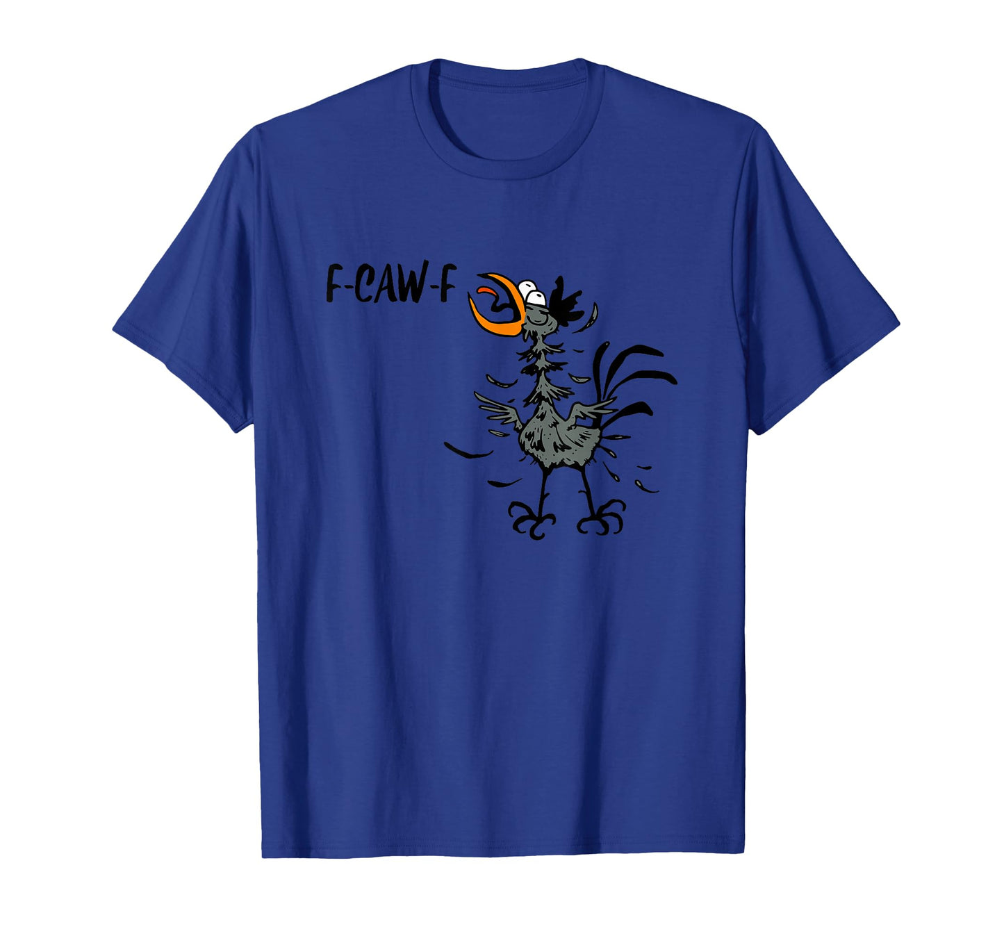 F-CAW-F Funny Quote Witty Meme Crow Bird Cartoon Graphic Fun T-Shirt