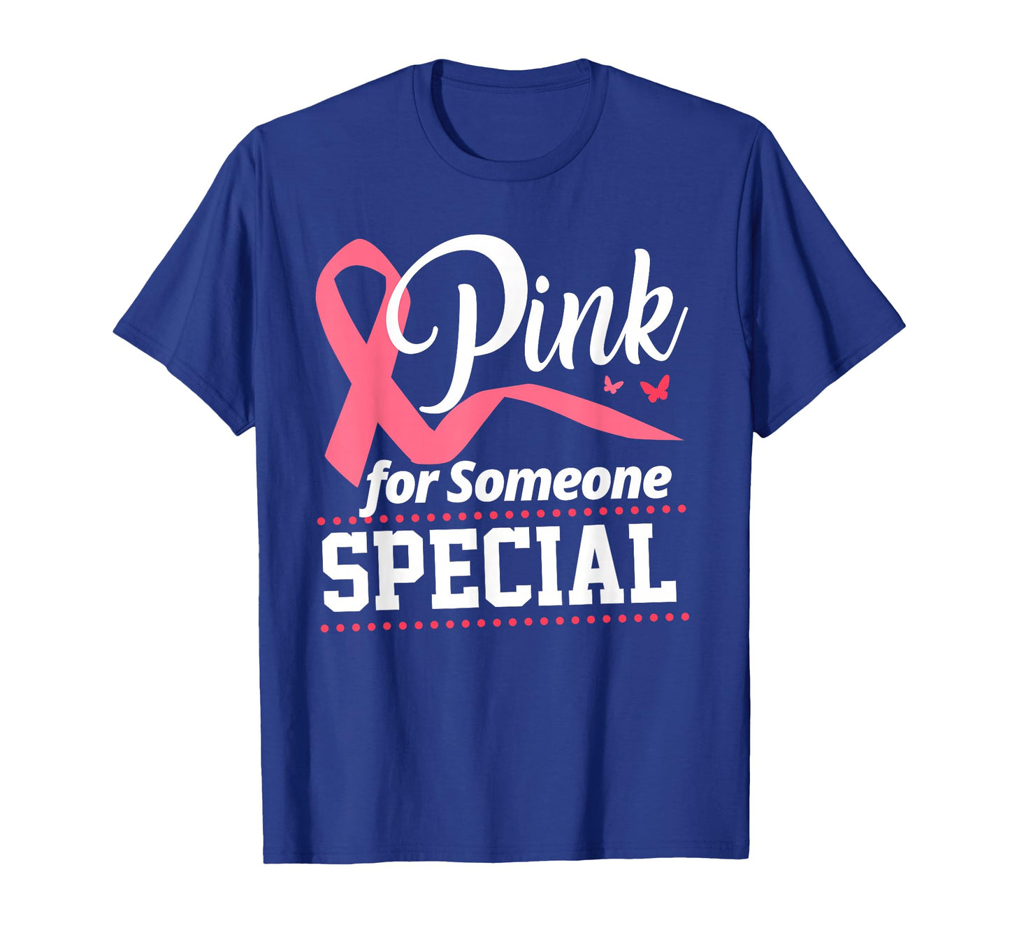 I Wear Pink For Someone Special Breast Cancer T-Shirt