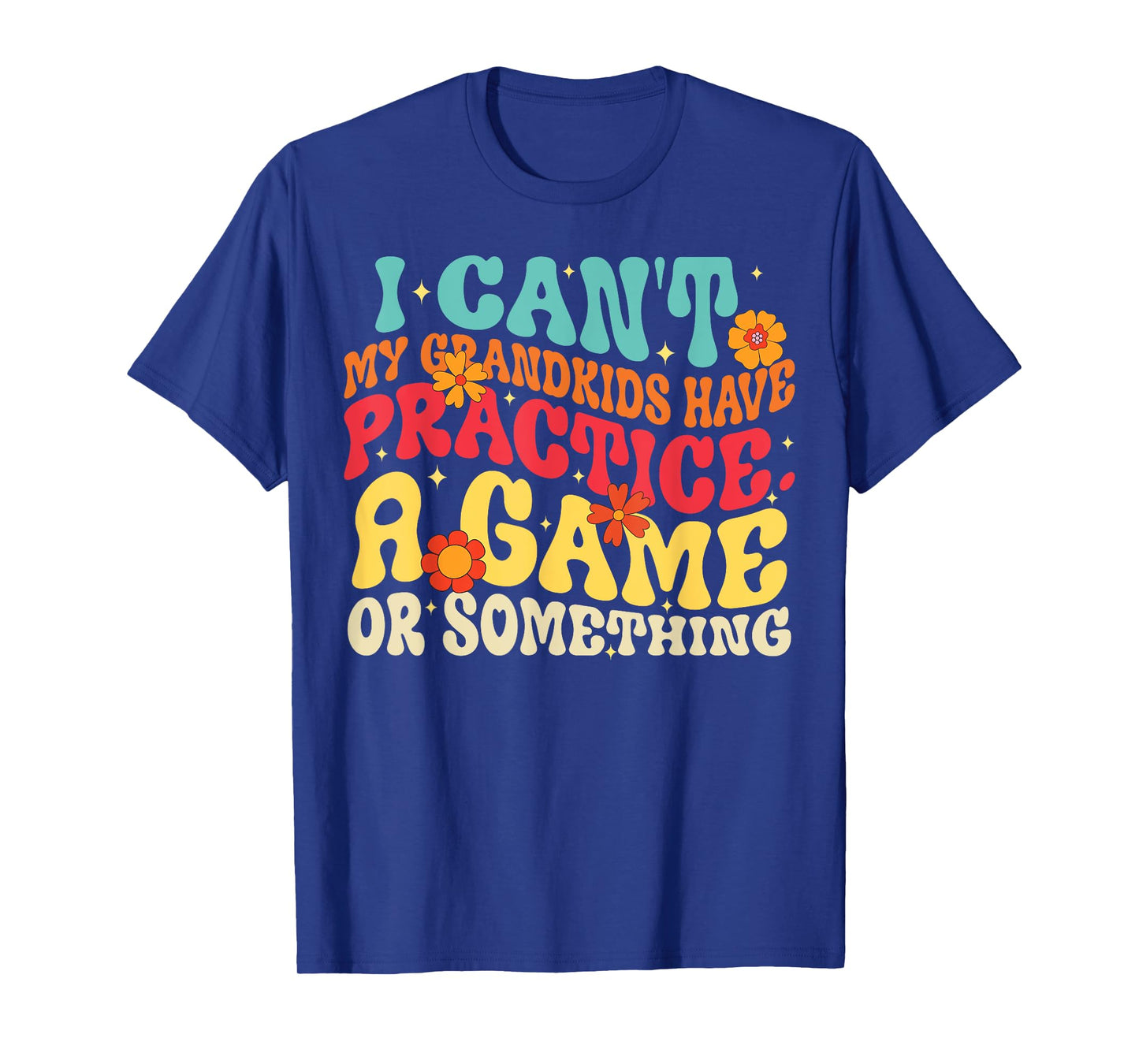 I Can't My Grandkids Have Practice A Game Or Something Retro T-Shirt