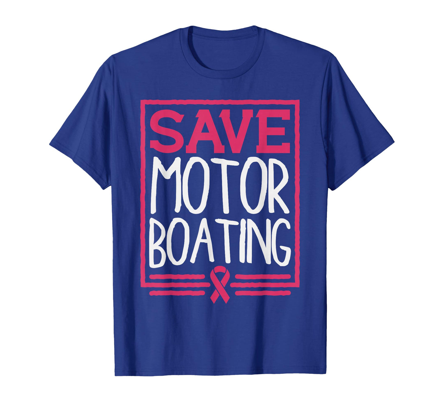 Save Motor Boating Funny Breast Cancer Pink Ribbon Men Gift T-Shirt
