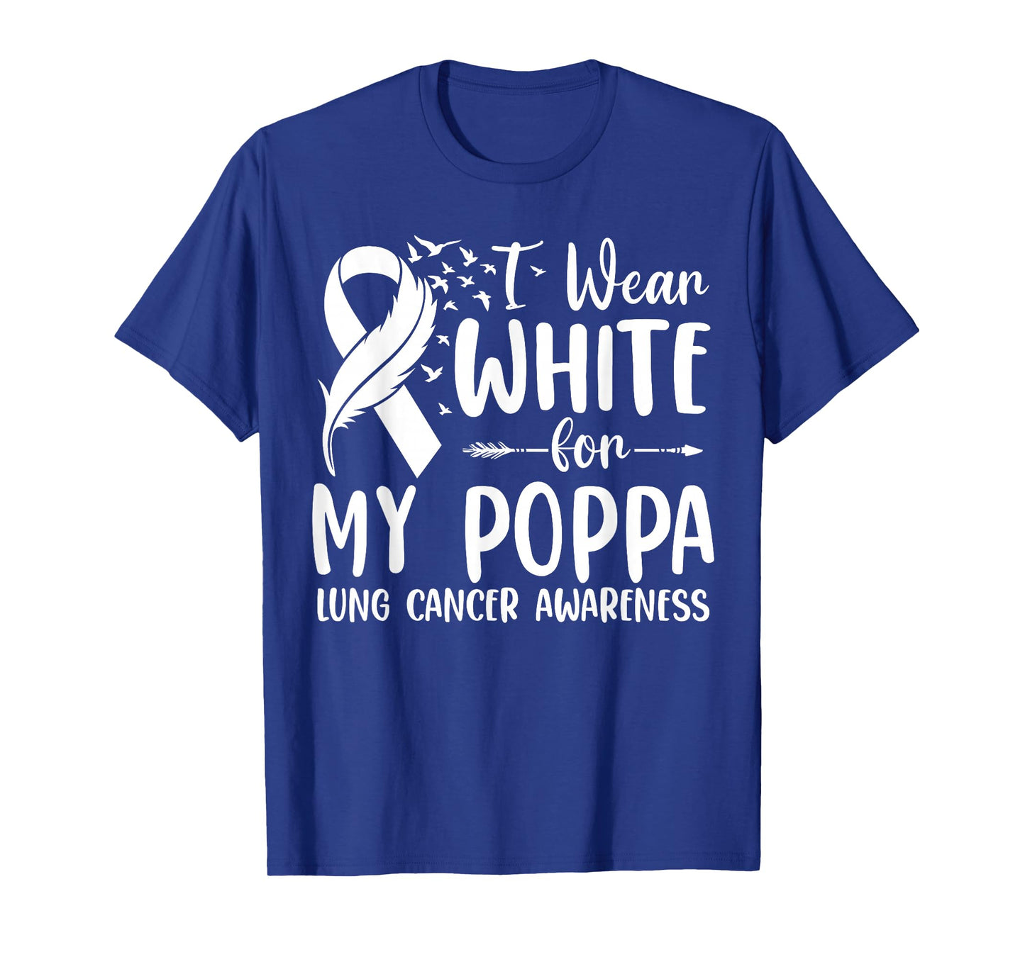 I Wear White for My Poppa Lung Cancer Awareness T-Shirt