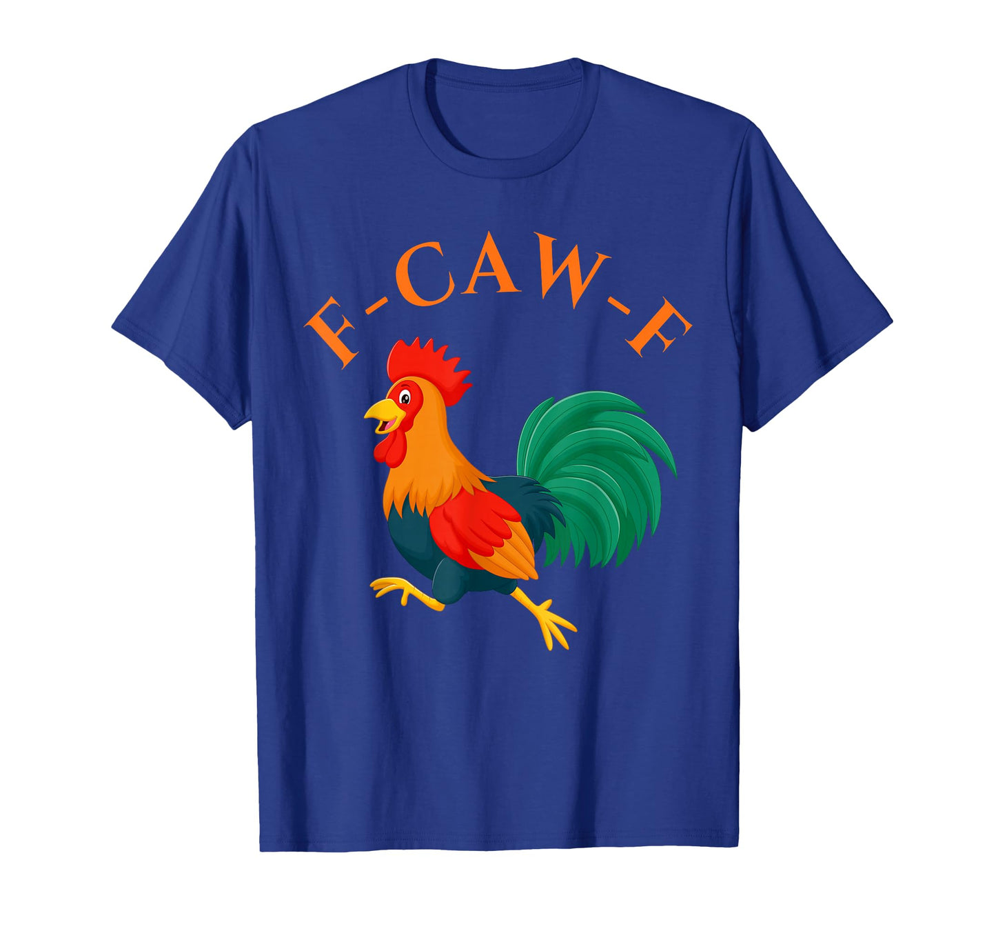 Funny F-Caw-F Chicken Humor T-Shirt