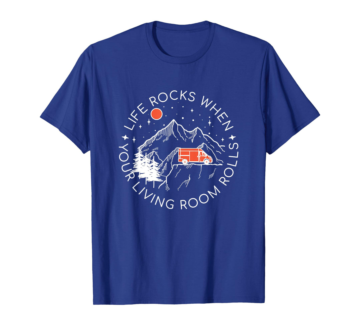 Life Rocks When Your Living Room Rolls - Funny Camper Van T-Shirt