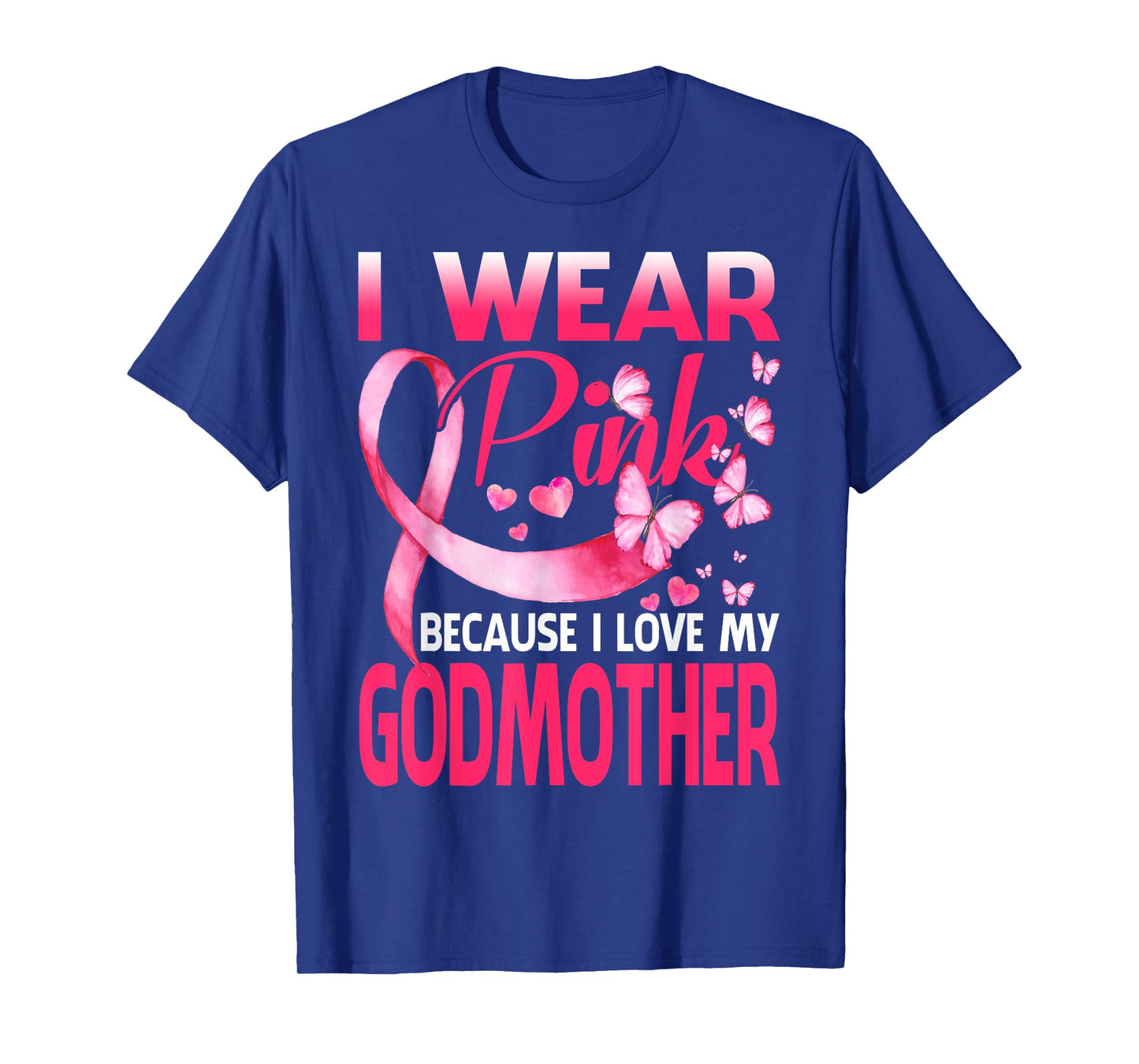 I Wear Pink For My Godmother Breast Cancer Awareness T-Shirt