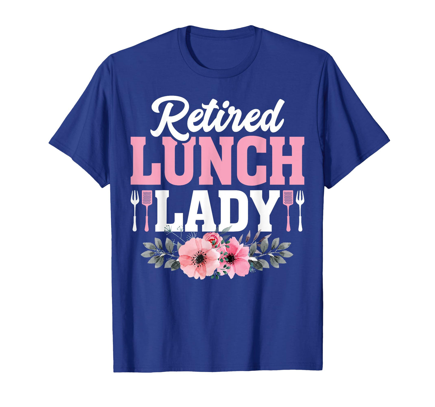 Retired Lunch Lady Funny Cafeteria Workers Retirement Gifts T-Shirt