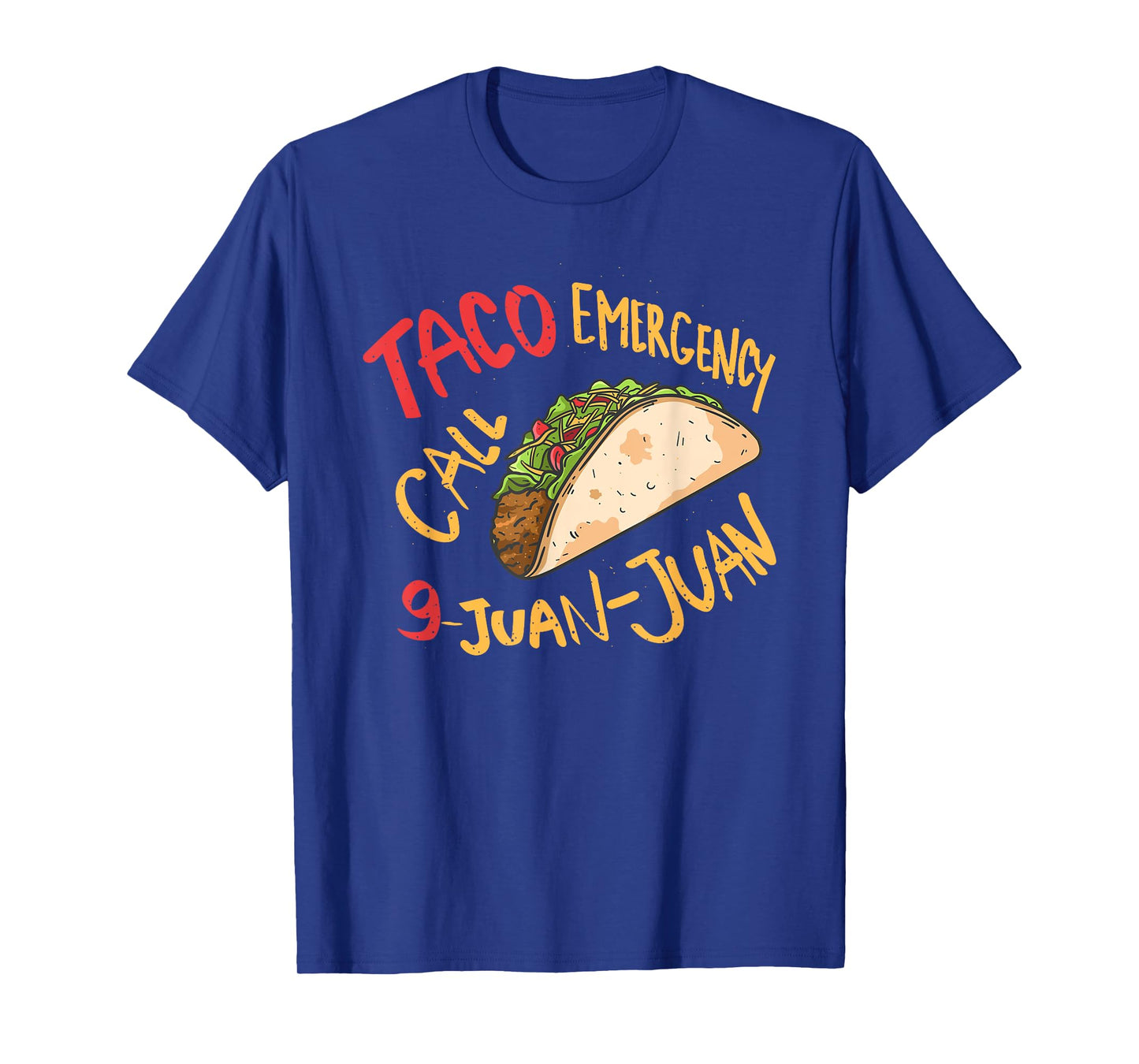 Taco Emergency Call 9 Juan Juan Cinco De Mayo Lover T-Shirt