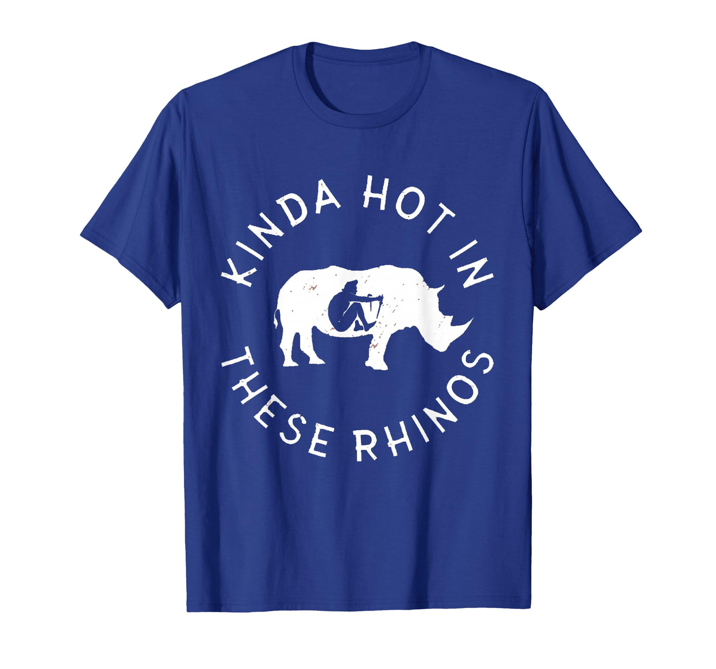 Kinda Hot in These Rhinos Nature Calls Ace Kind of T-Shirt