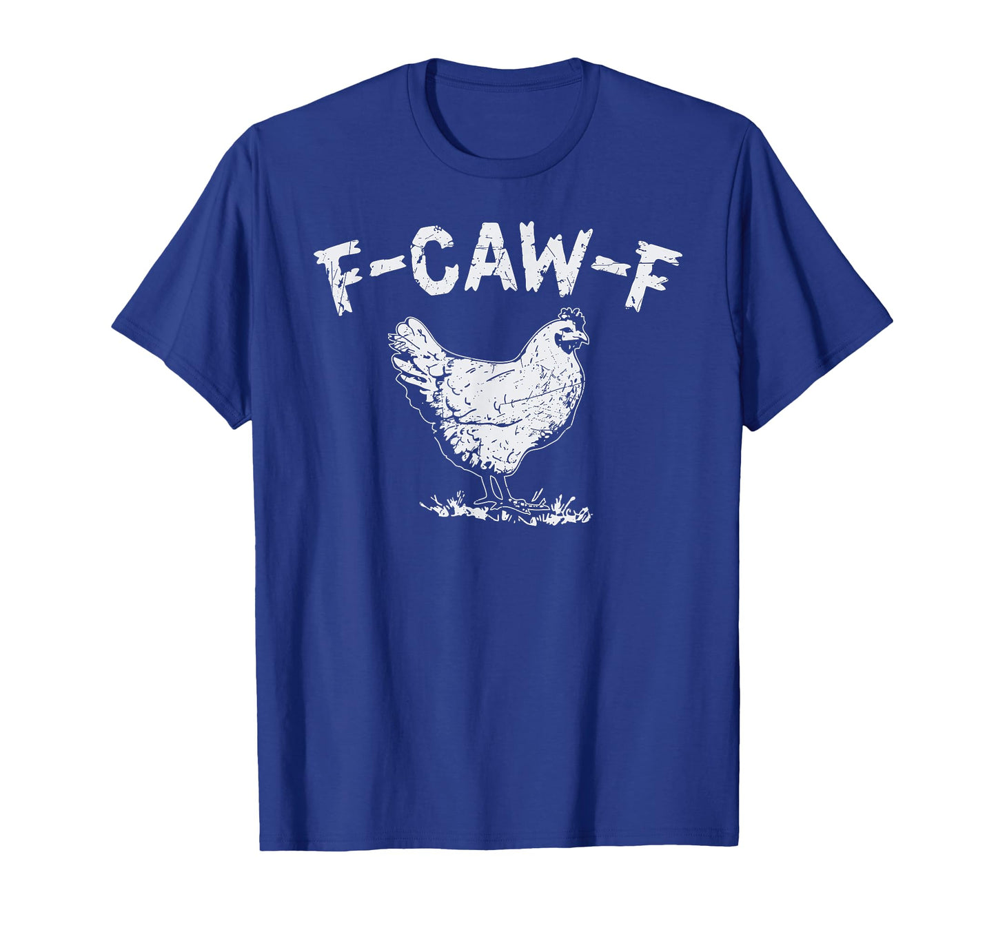 F-Caw-F Funny Chicken Humor Quote Rooster Meme T-Shirt