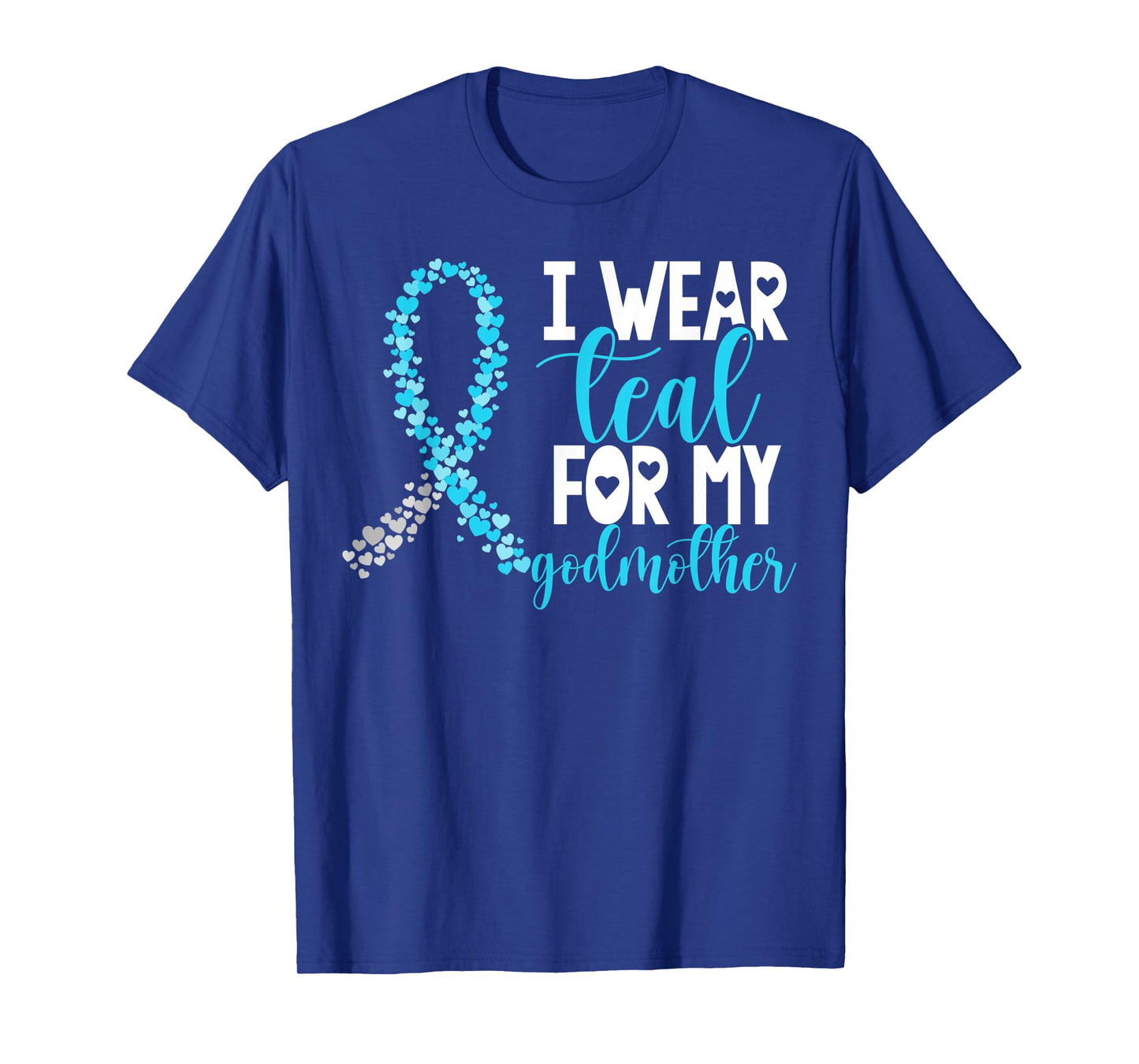 I Wear Teal For My Godmother Cervical Cancer Awareness T-Shirt