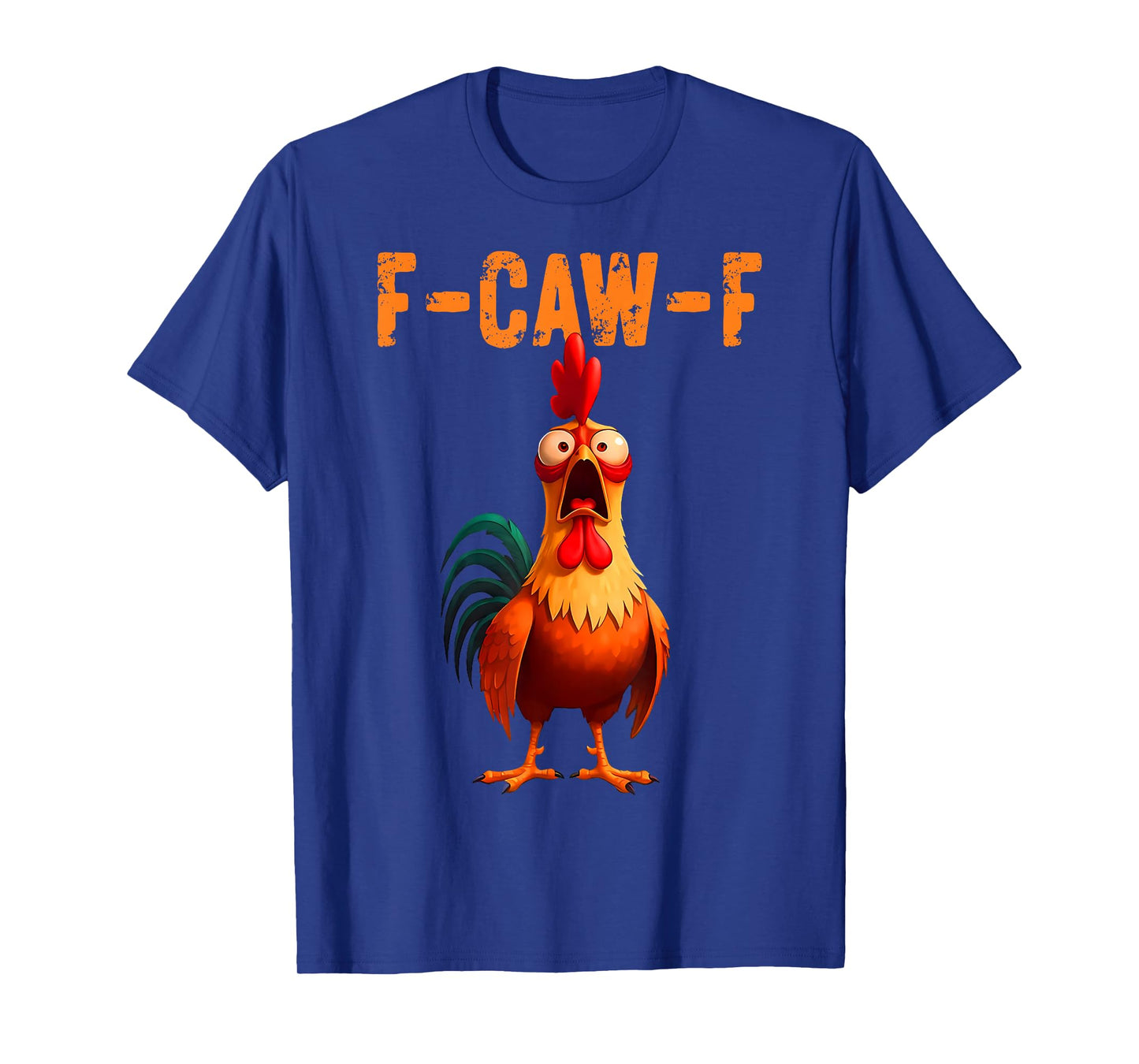 F-Caw-F Funny Chicken Humor F-Caw-F Quote Rooster Meme T-Shirt