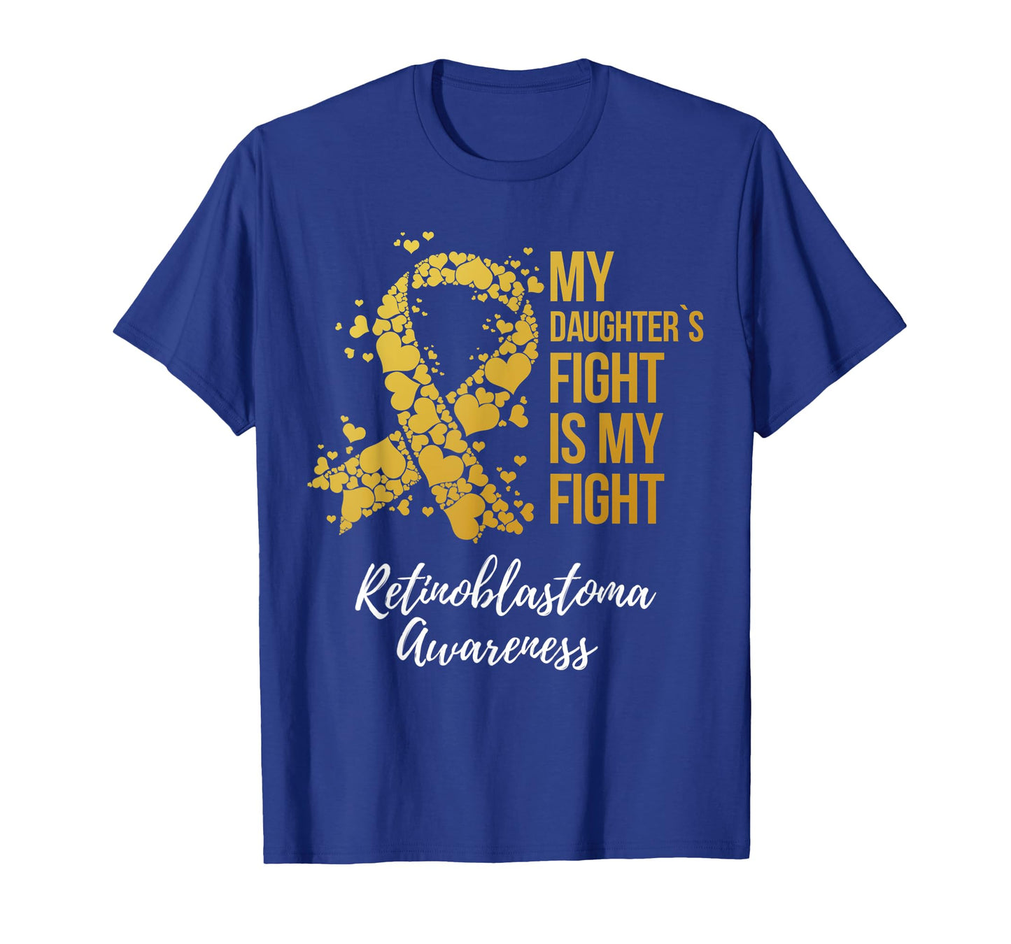 My Daughterโs Fight Is My Fight Retinoblastoma Awareness T-Shirt
