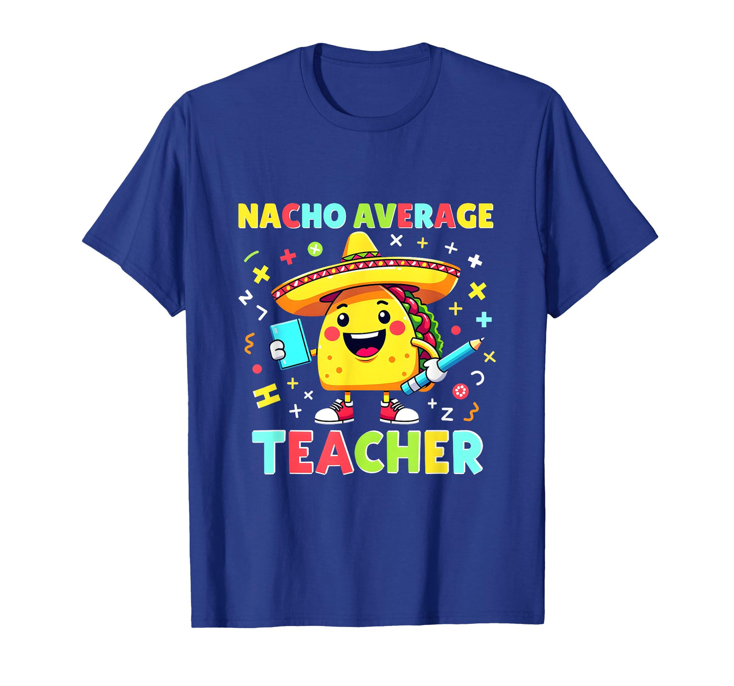 Nacho Average Teacher Funny Squad Mexican Fiesta T-Shirt