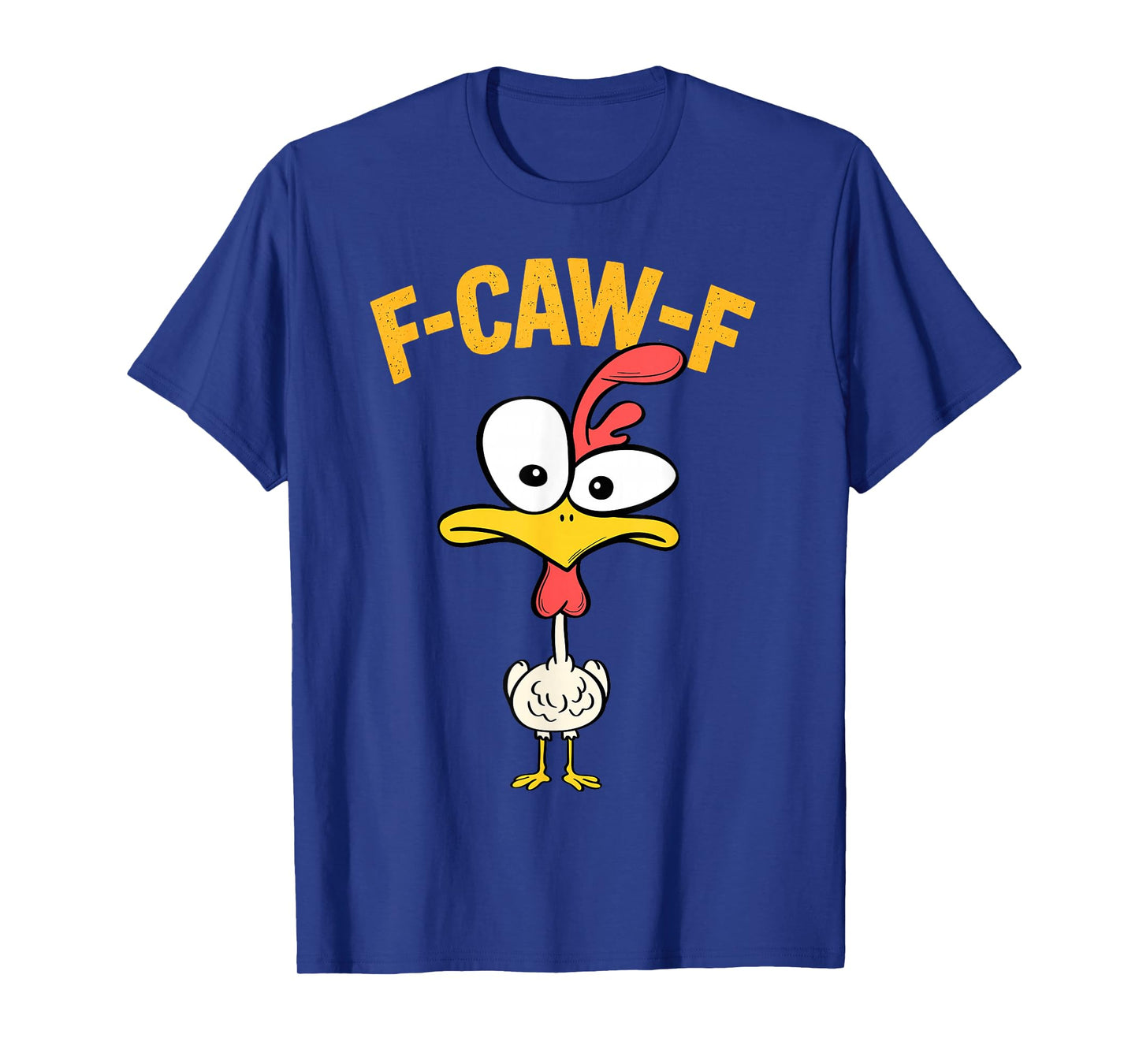 Funny F-Caw-F Chicken Rooster Meme Adult Humor T-Shirt
