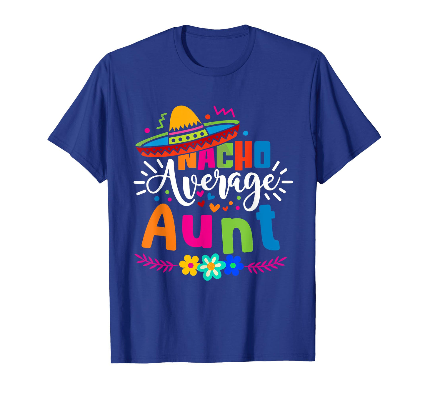 Nacho Average Aunt Auntie Cinco de mayo Mexican Fiesta Women T-Shirt