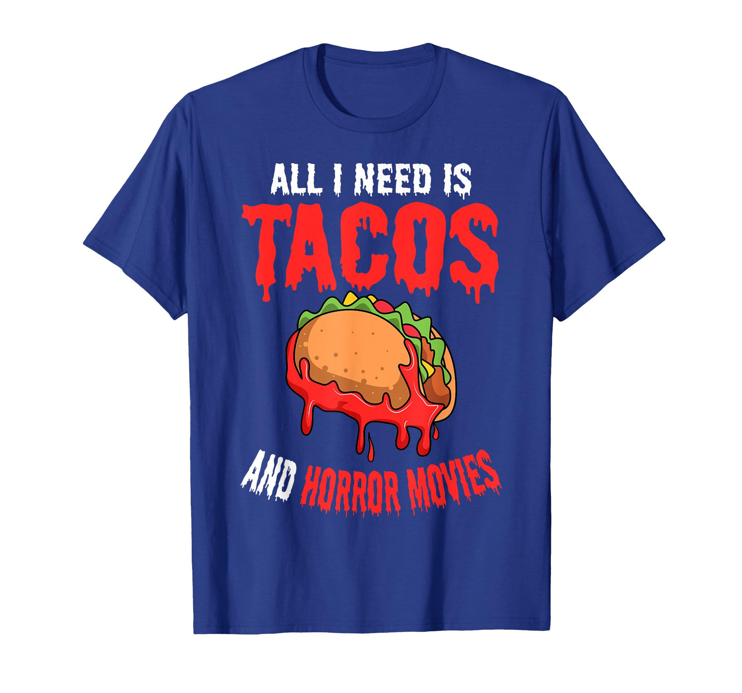 All I Need Is Tacos And Horror Movies Cinco De Mayo Mexican T-Shirt