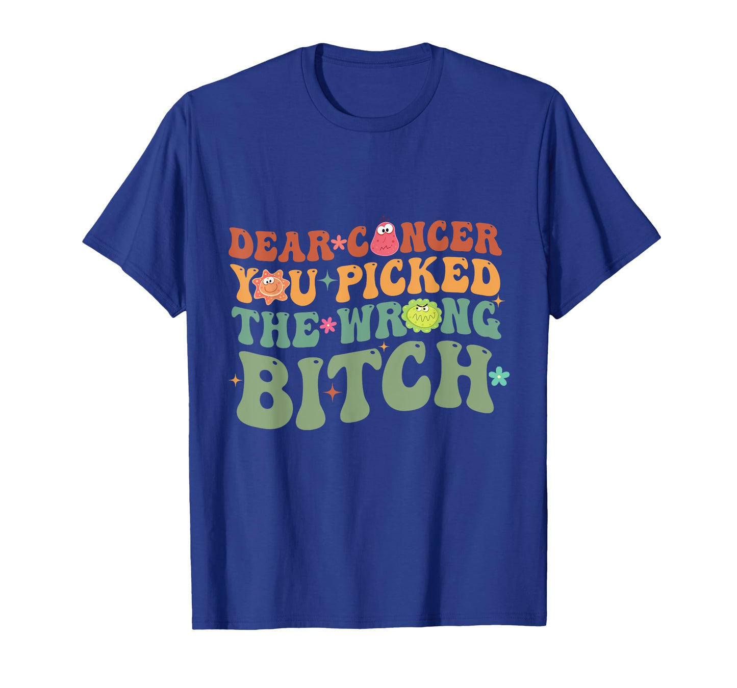 Groovy Dear Cancer You Picked The Wrong Bitch Cancer Warrior T-Shirt