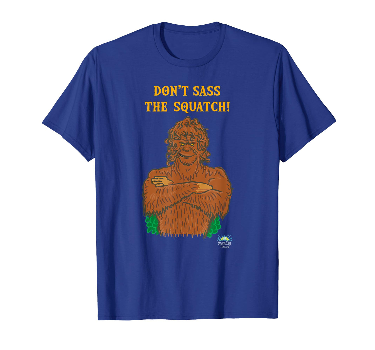 Don't Sass the Squatch Bigfoot