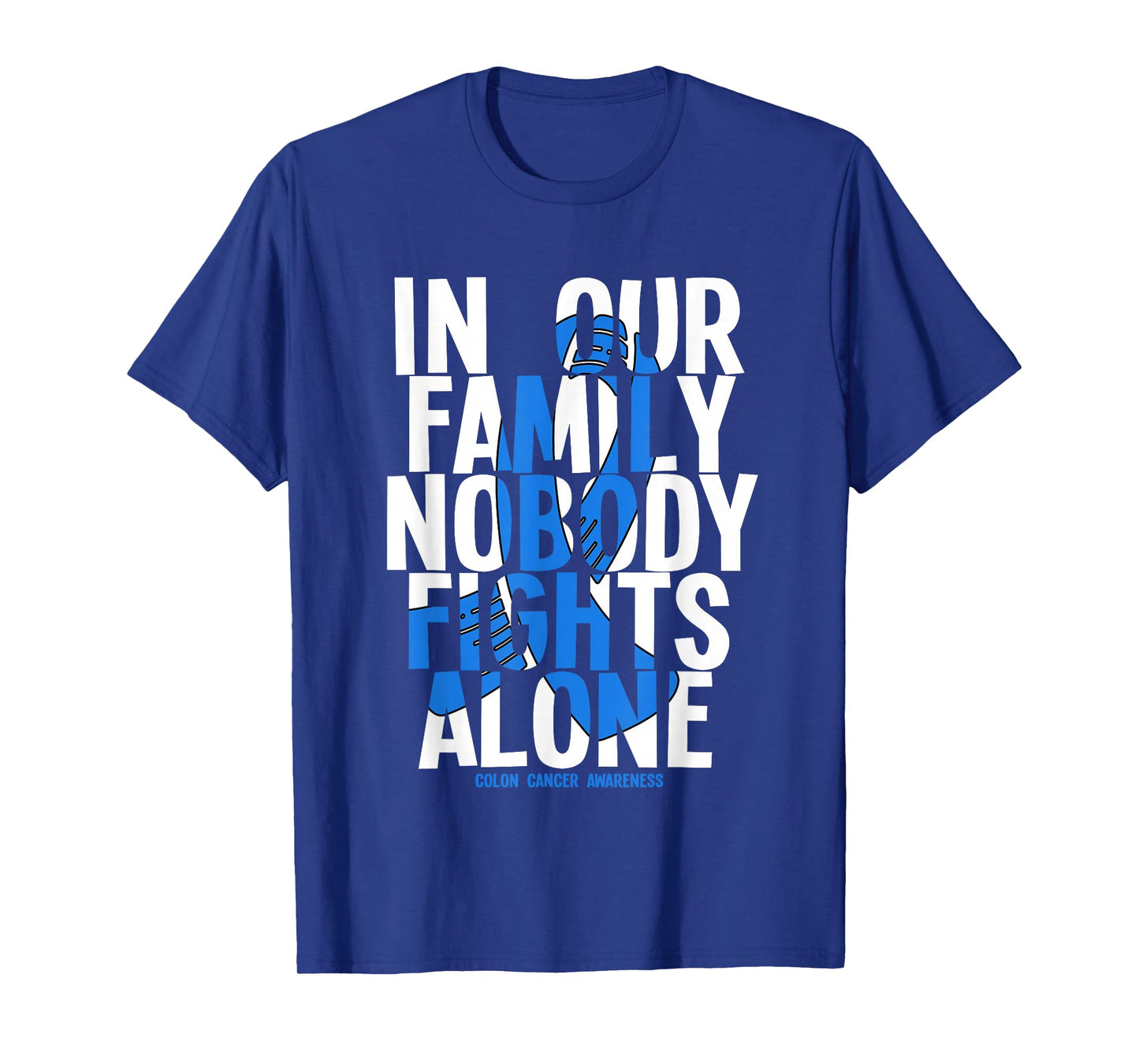 In Our Family Nobody Fights Alone Colon Cancer Awareness T-Shirt