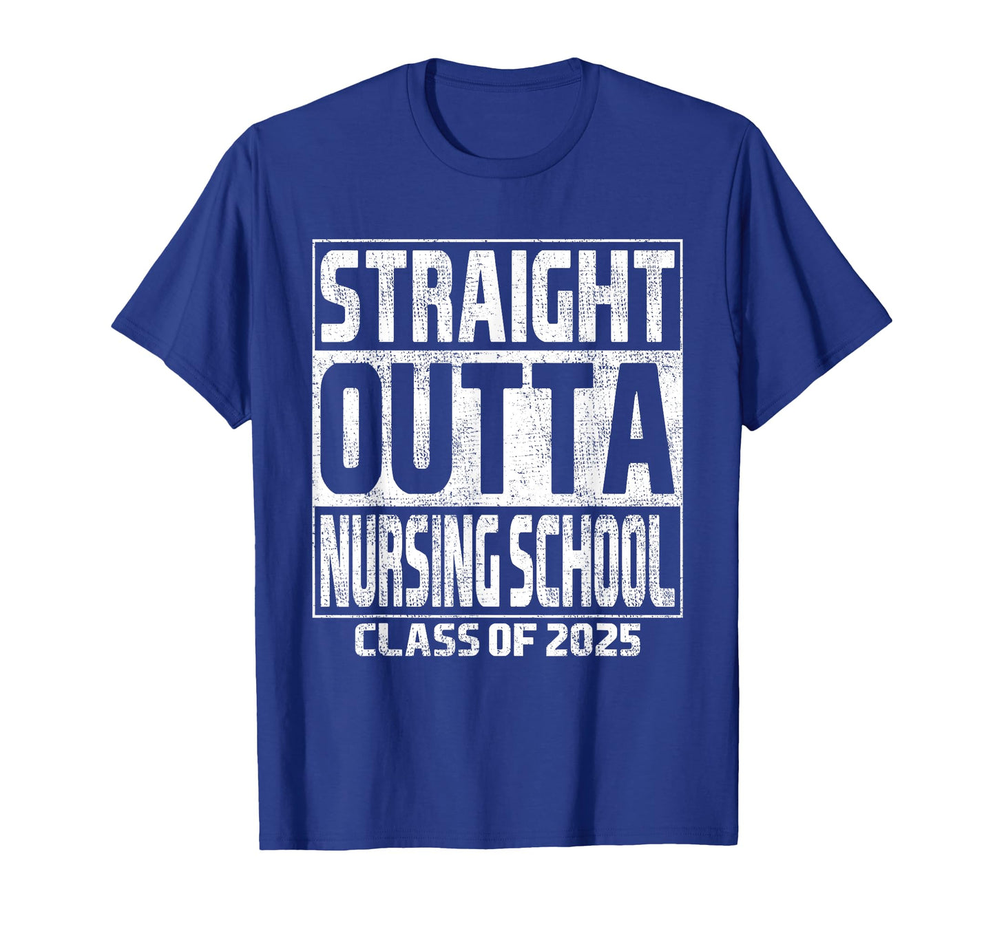 Straight Outta Nursing School Class Of 2025 Graduation T-Shirt