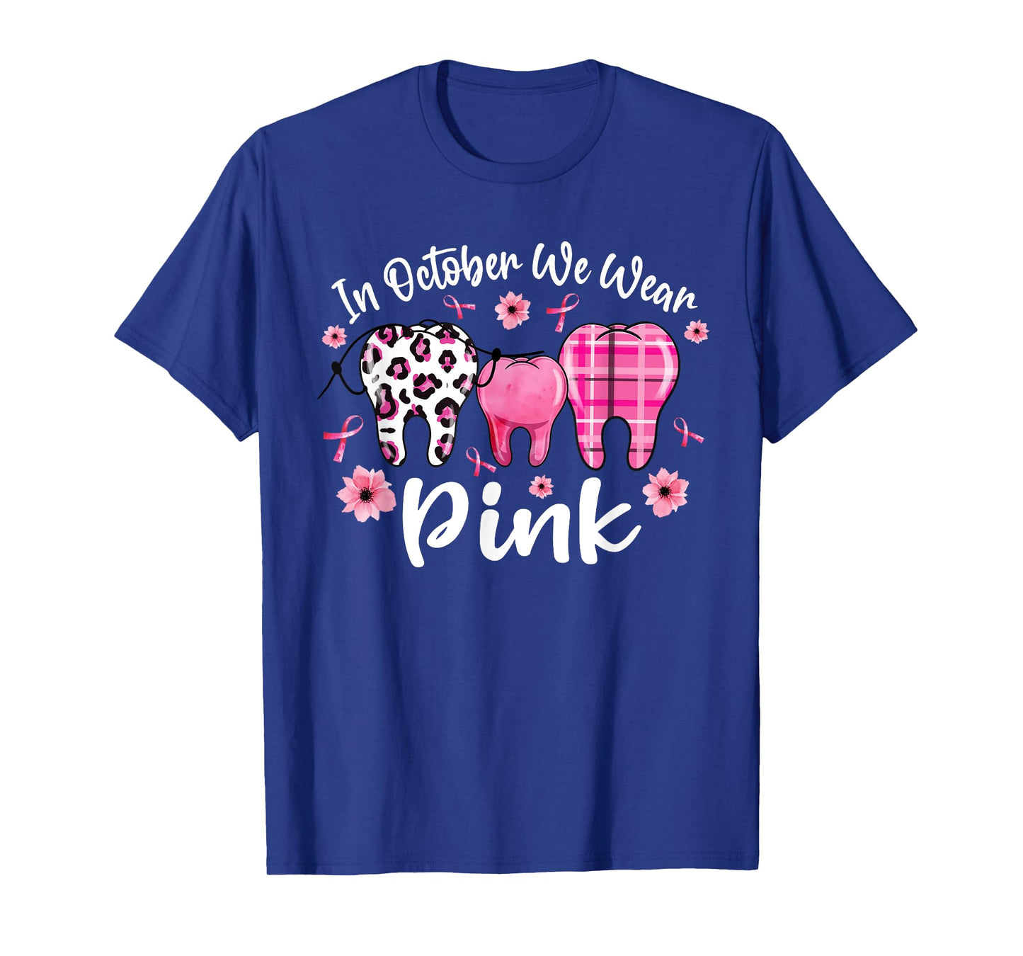In October We Wear Pink Teeth Dental Breast Cancer Awareness T-Shirt