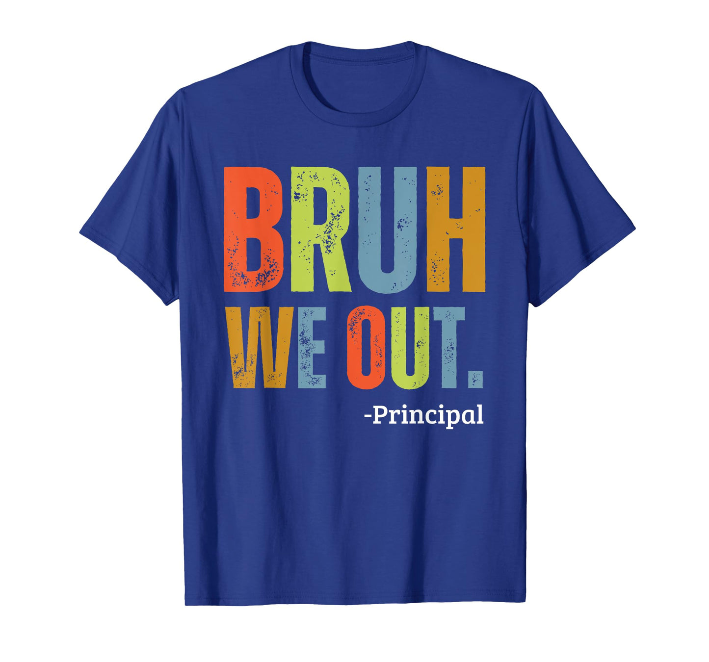 Bruh We Out Principal End Of School Year Teacher Summer Men Women Kids T-Shirt