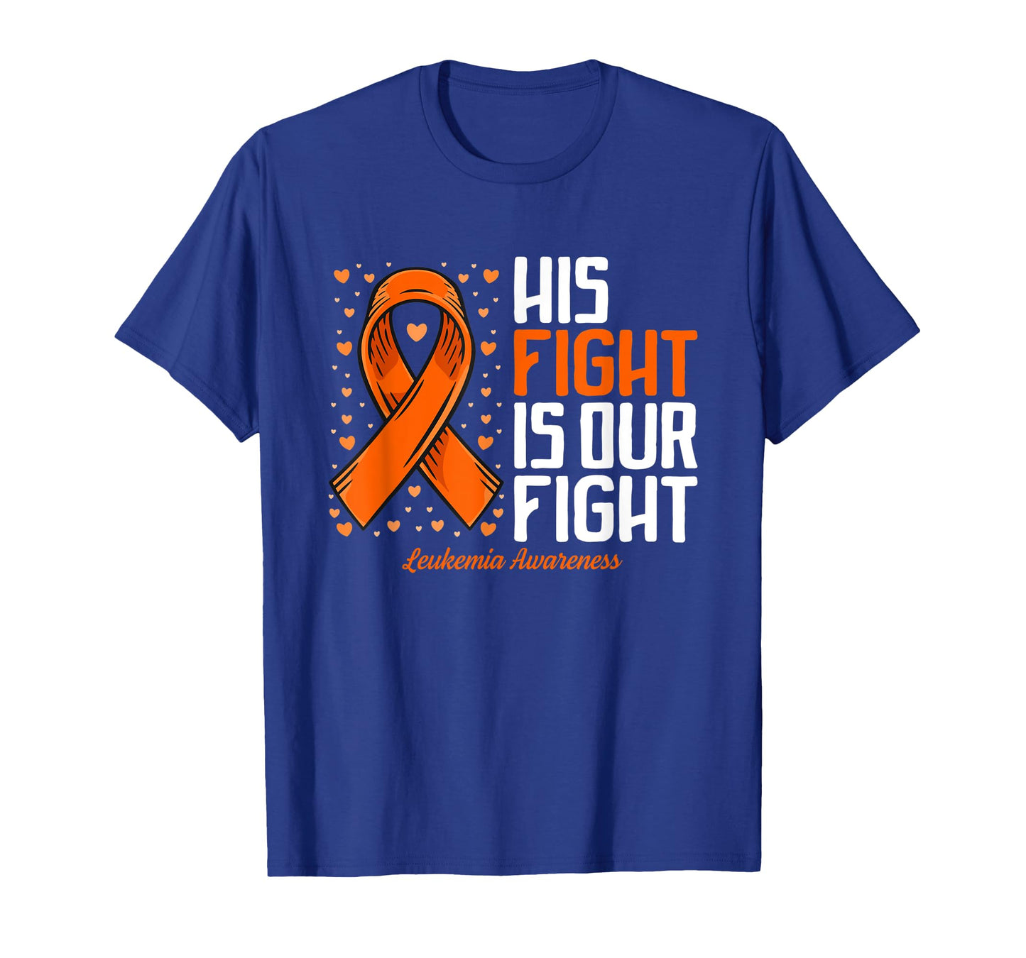 Leukemia Awareness Shirt His Fight is our fight Leukemia T-Shirt
