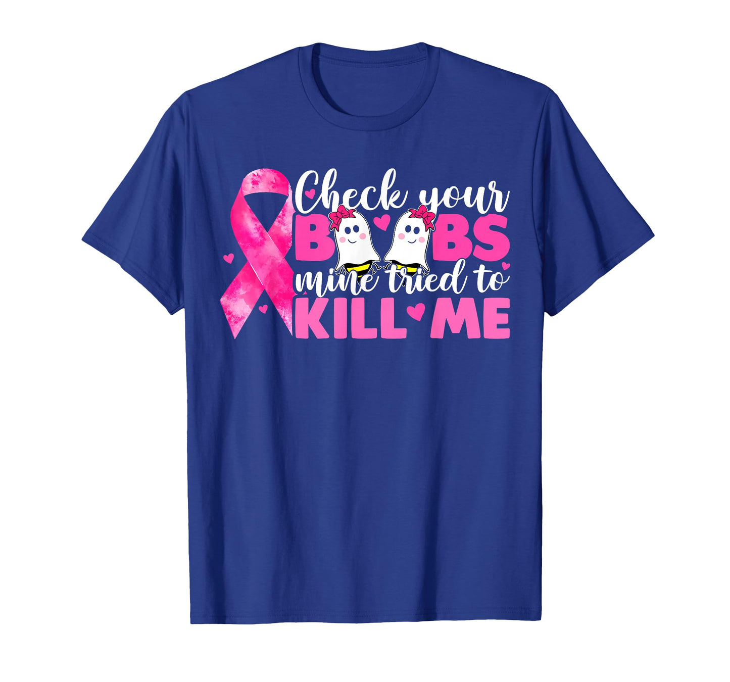 Check Your Boobs Mine Tried To Kill Me Breast Cancer Women T-Shirt