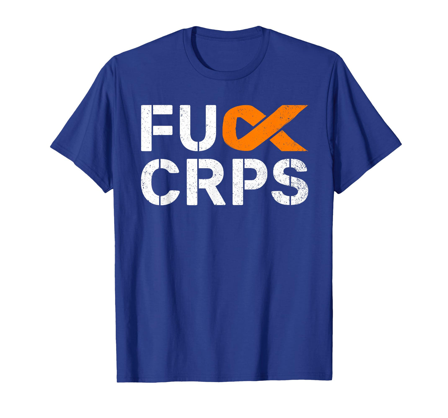 Fuck CRPS RSD Awareness Orange Ribbon Warrior Support T-Shirt