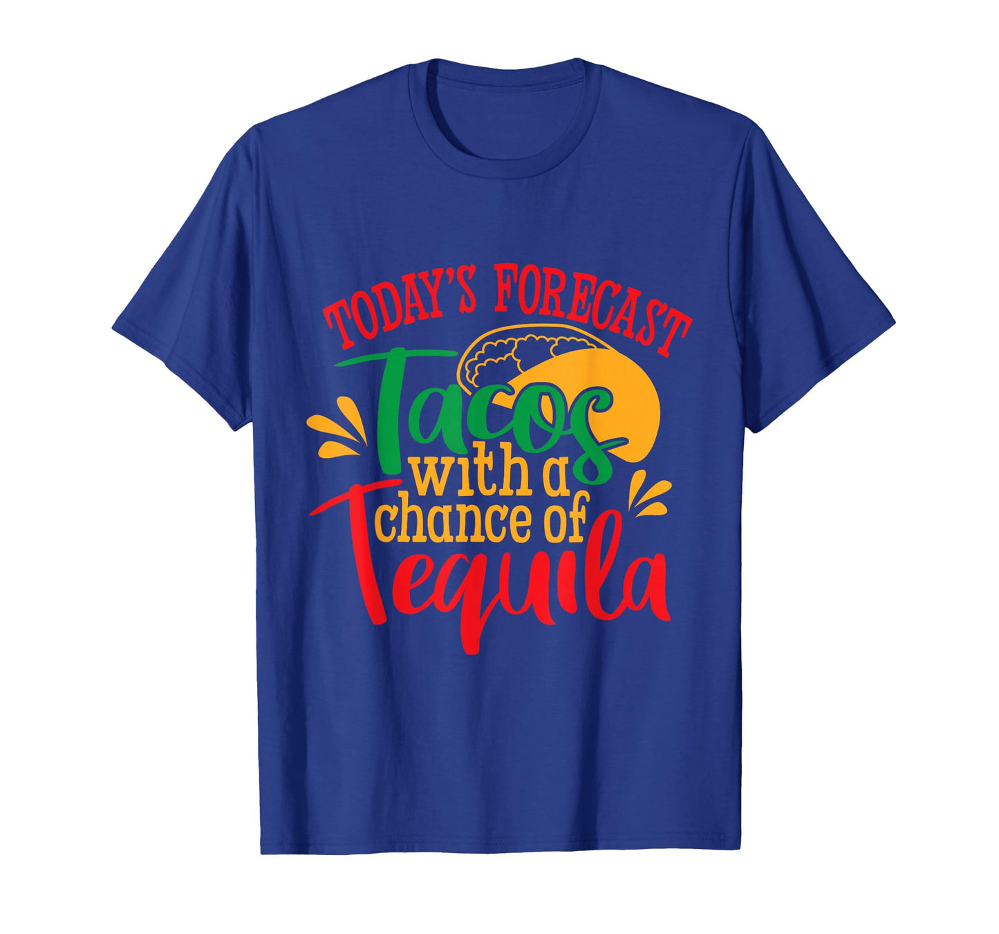 Tacos With a Chance of Tequila Mexican T-Shirt