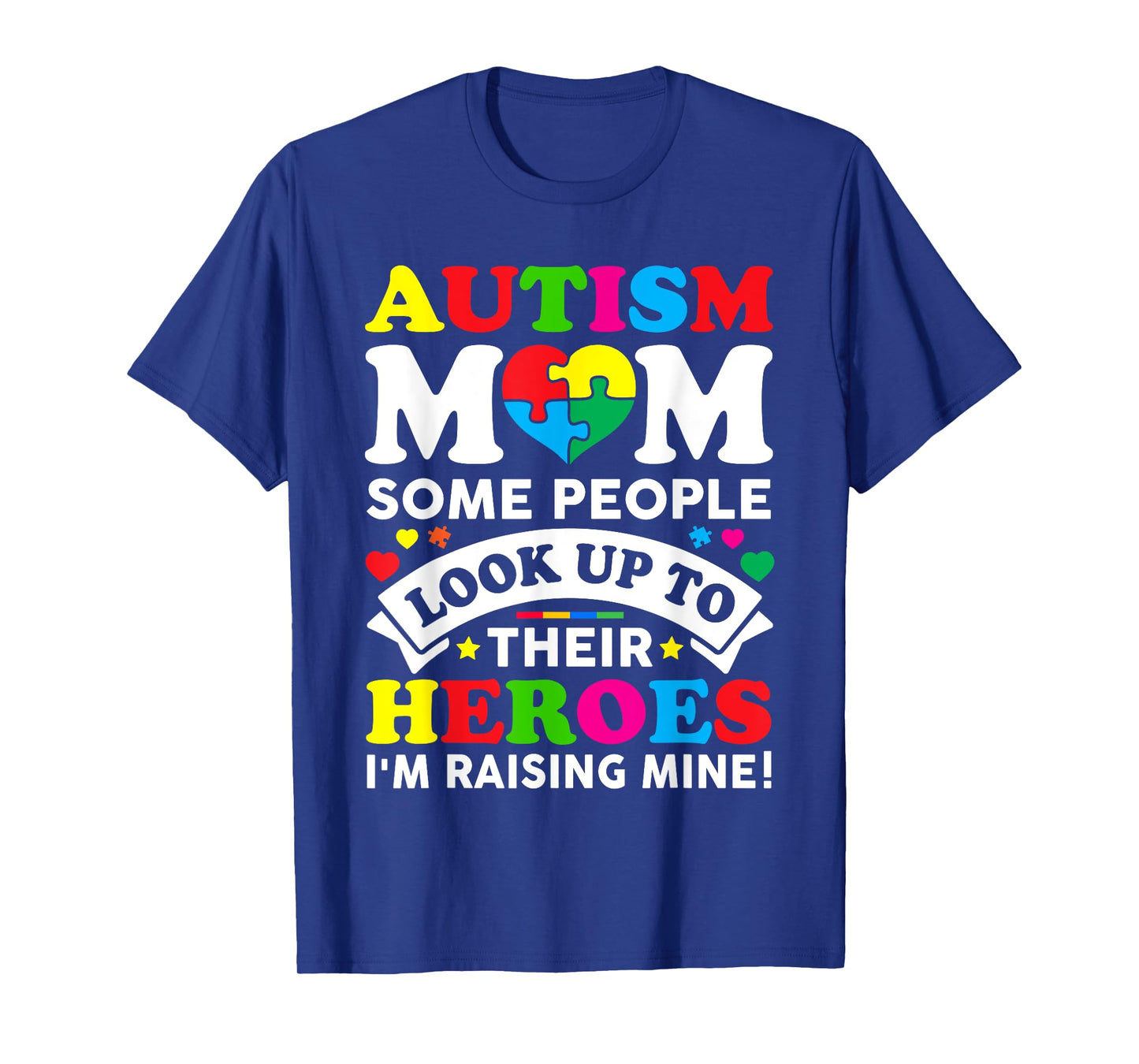 Autism Mom Raising Hero Autism Awareness Mom T-Shirt
