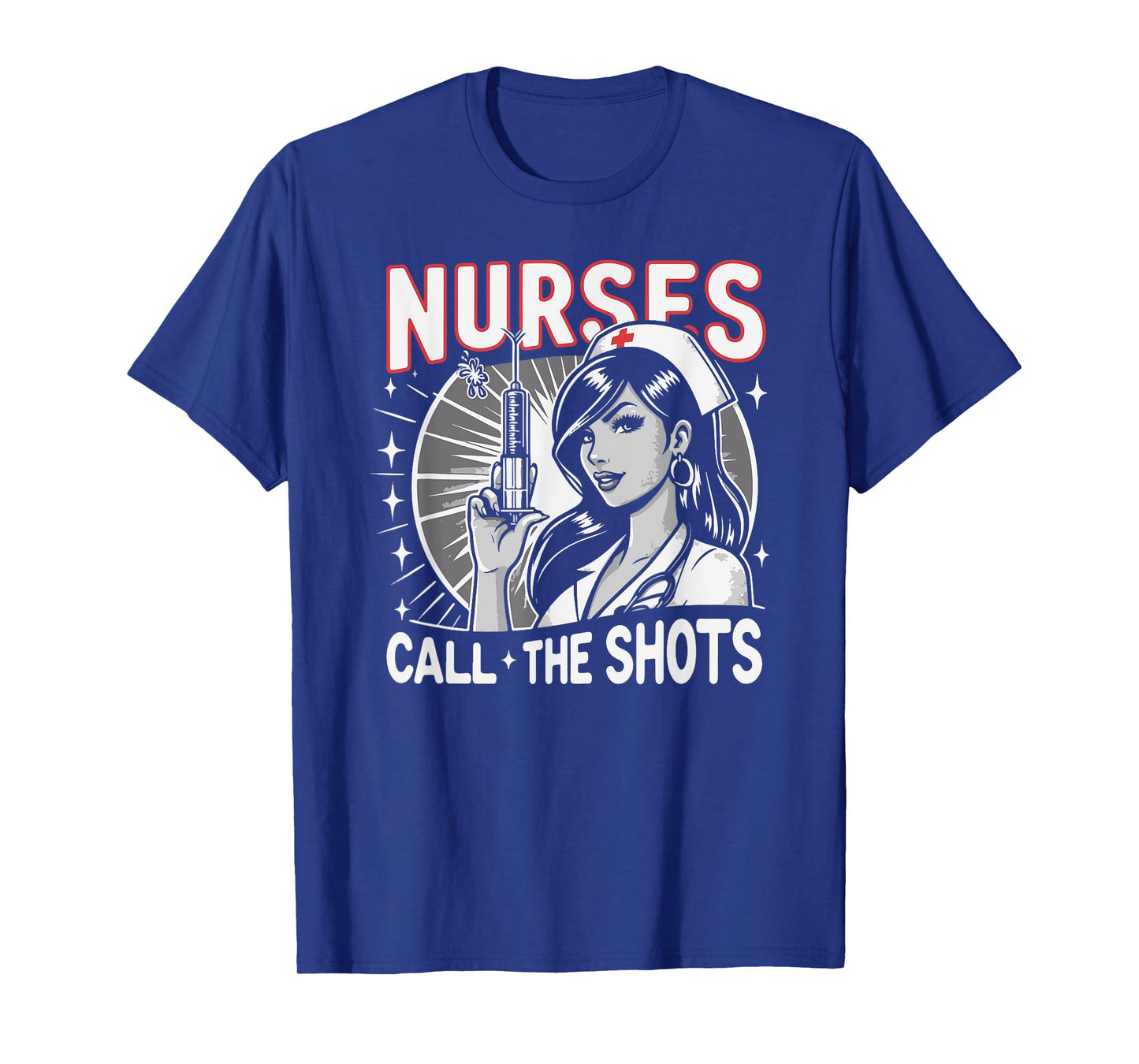 Nurses Call The Shots Nurse T-Shirt