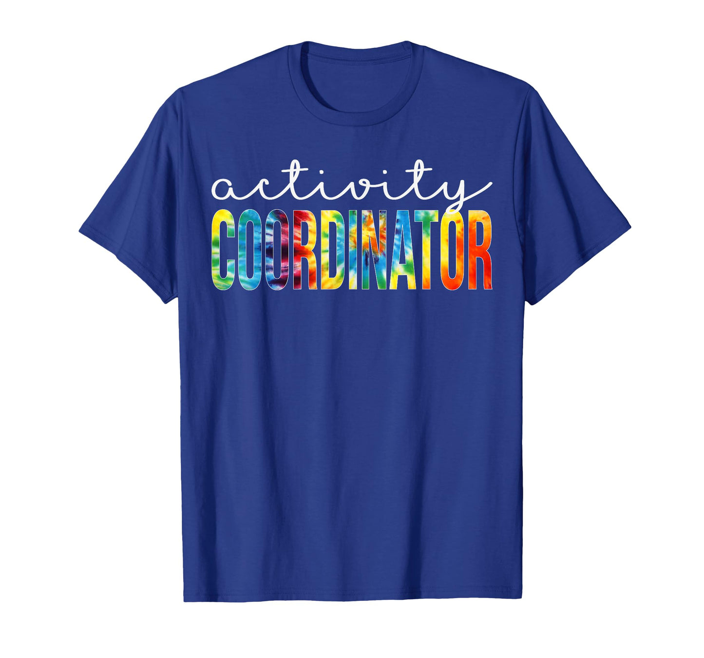 Activity Coordinator Appreciation Day Tie Dye Women For Work T-Shirt