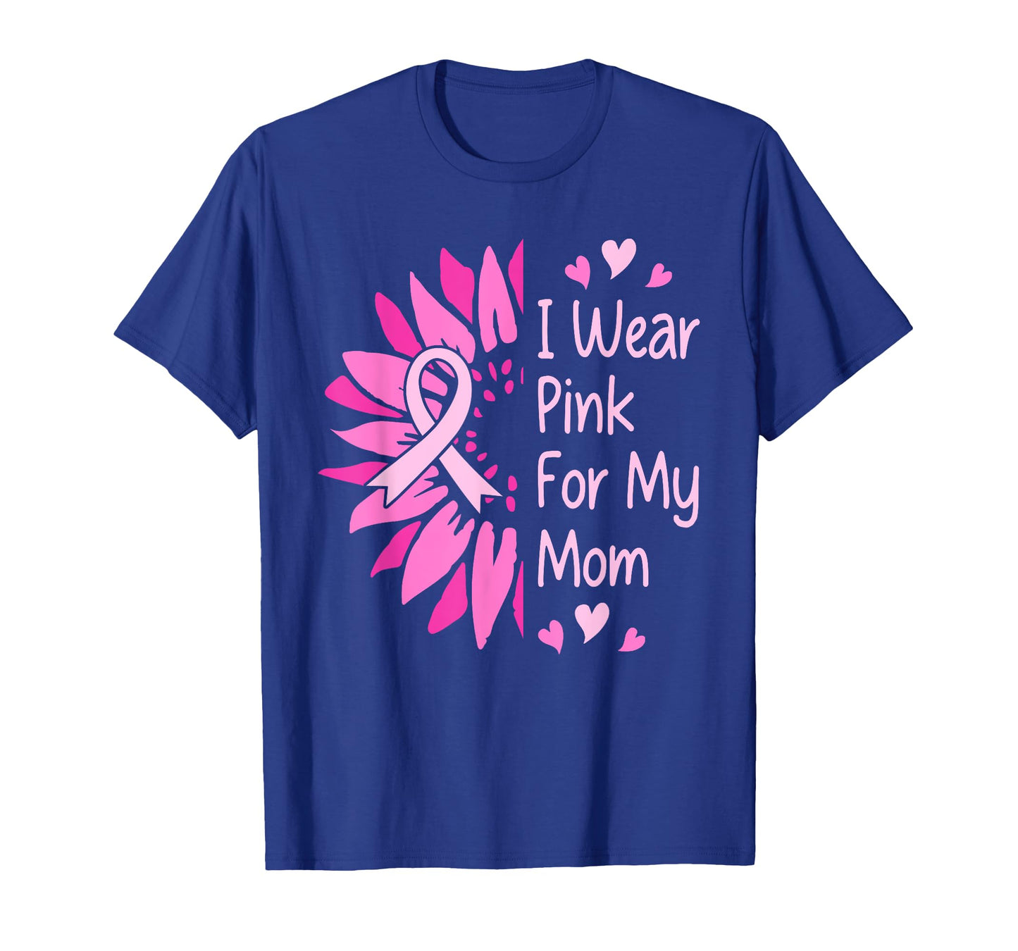 I Wear Pink For My Mom Sunflower Pink Ribbon T-Shirt