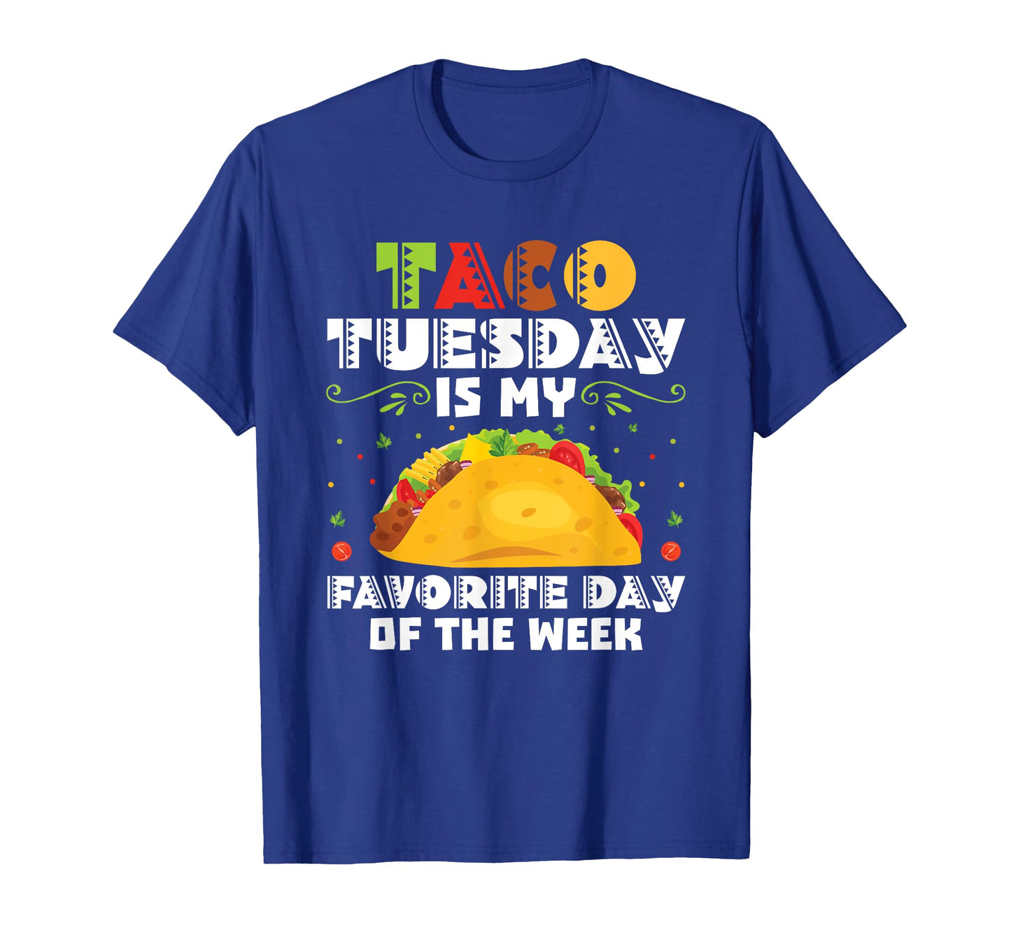 Taco Tuesday Is My Favorite Day Of The Week Taco Tuesday T-Shirt
