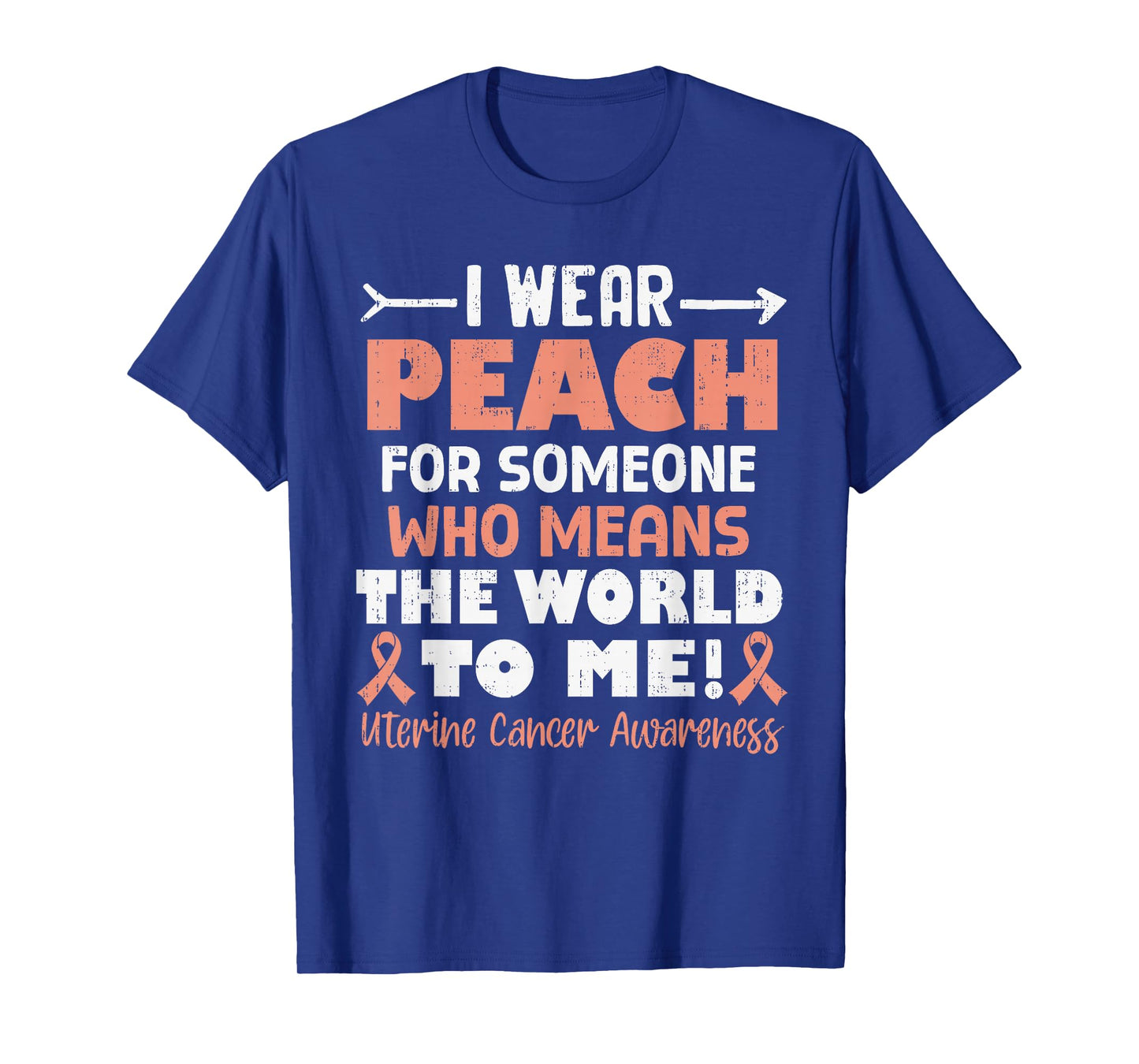 I Wear Peach for Someone Who Means World to Me Uterine T-Shirt