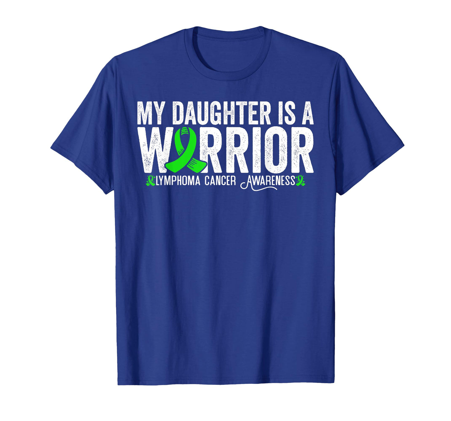 My Daughter Is A Warrior Lymphoma Cancer Awareness T-Shirt