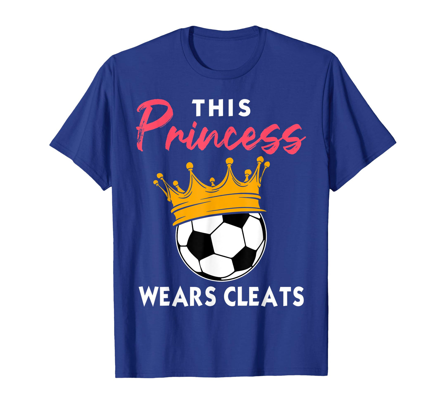 This Princess Wears Cleats Cool Soccer Girl Biggest Fan T-Shirt