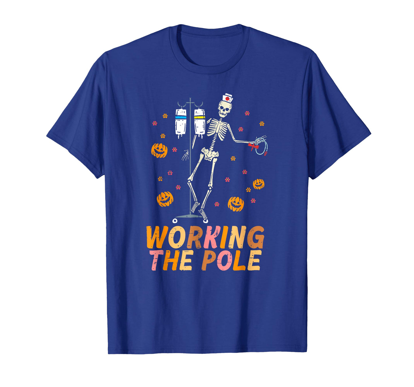 Halloween Nurse Working The Pole Skeleton Scrub Pumpkin T-Shirt
