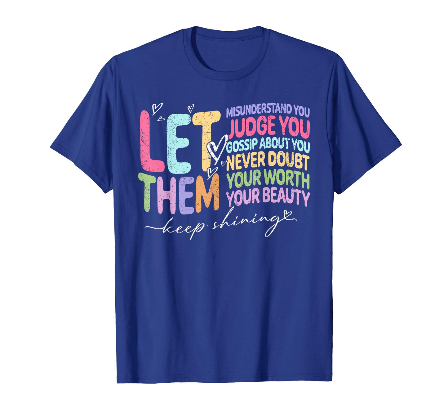 Let Them Misunderstand You Judge You Men Women Mental Health T-Shirt