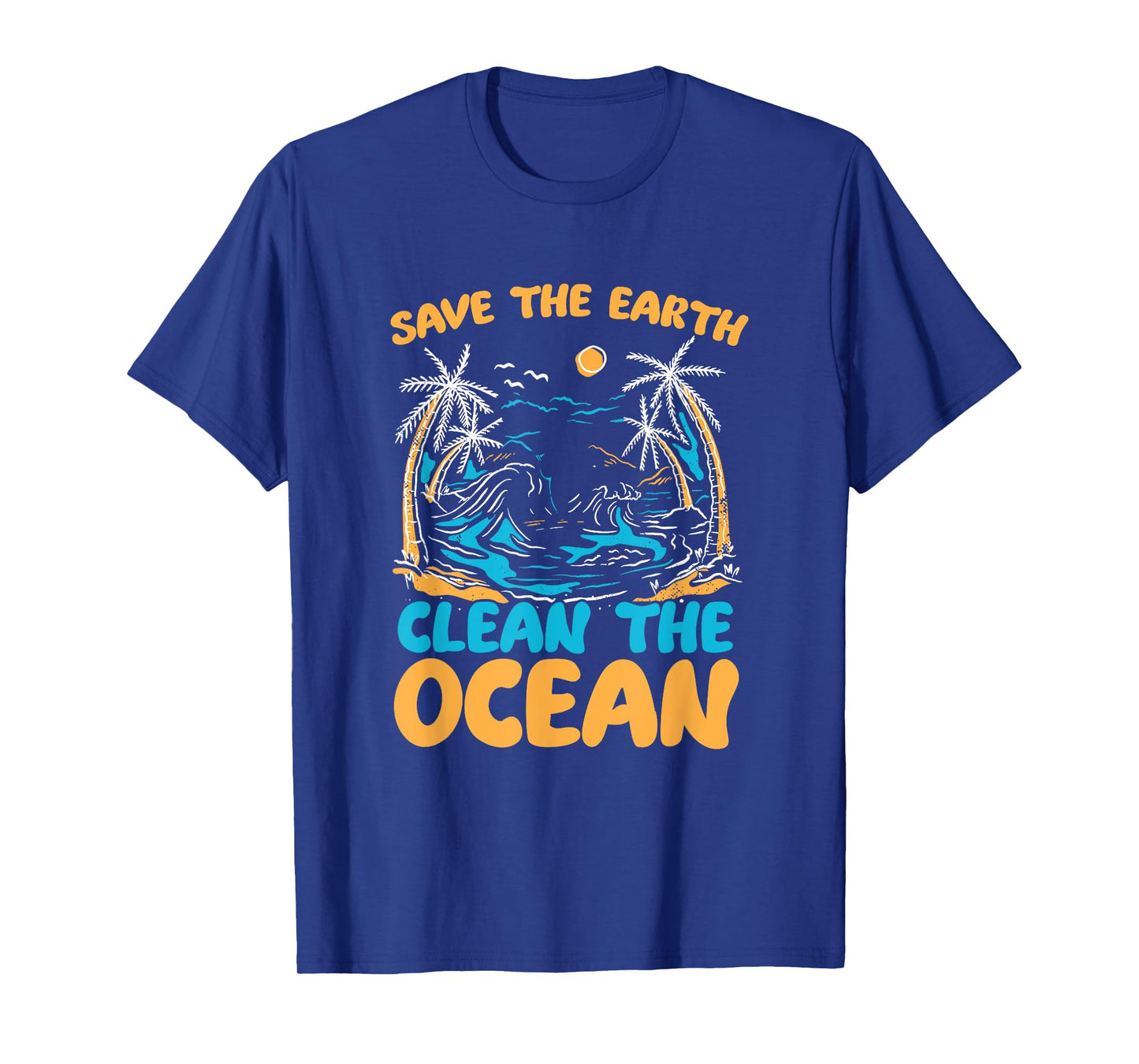 Save Earth Clean The Ocean Environment Sea Oceans Day T-Shirt