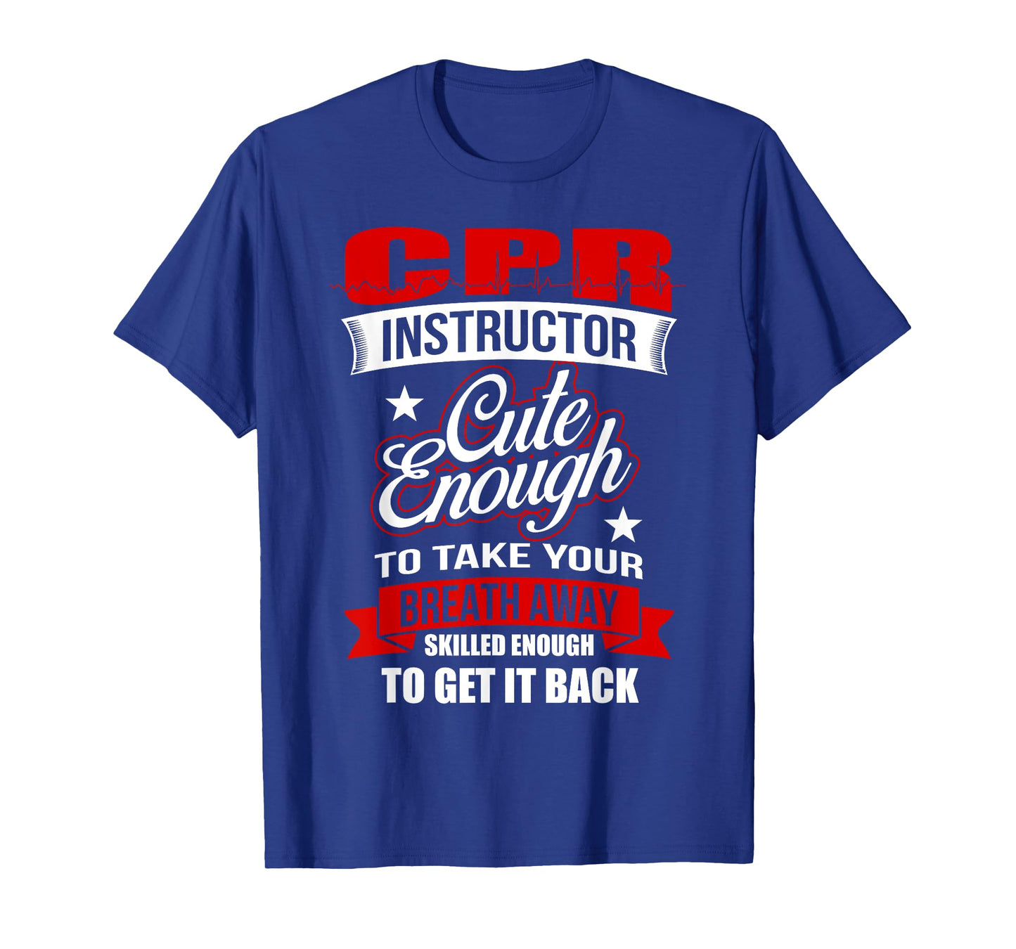 CPR Instructor Cute Skilled Lifesaver Funny EMT Training T-Shirt