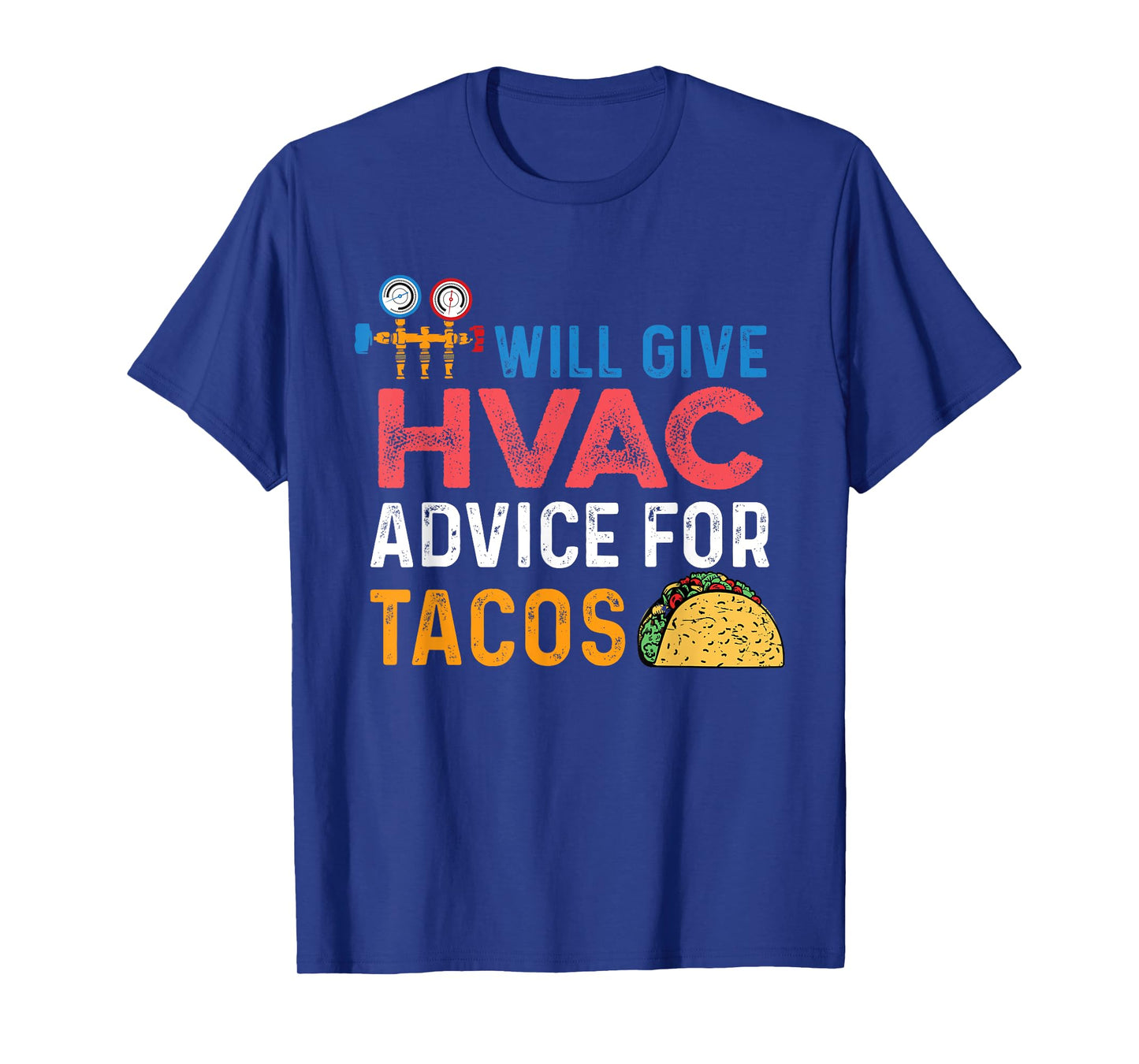 Funny "Will Give HVAC Advice For Tacos" - HVAC Tech T-Shirt