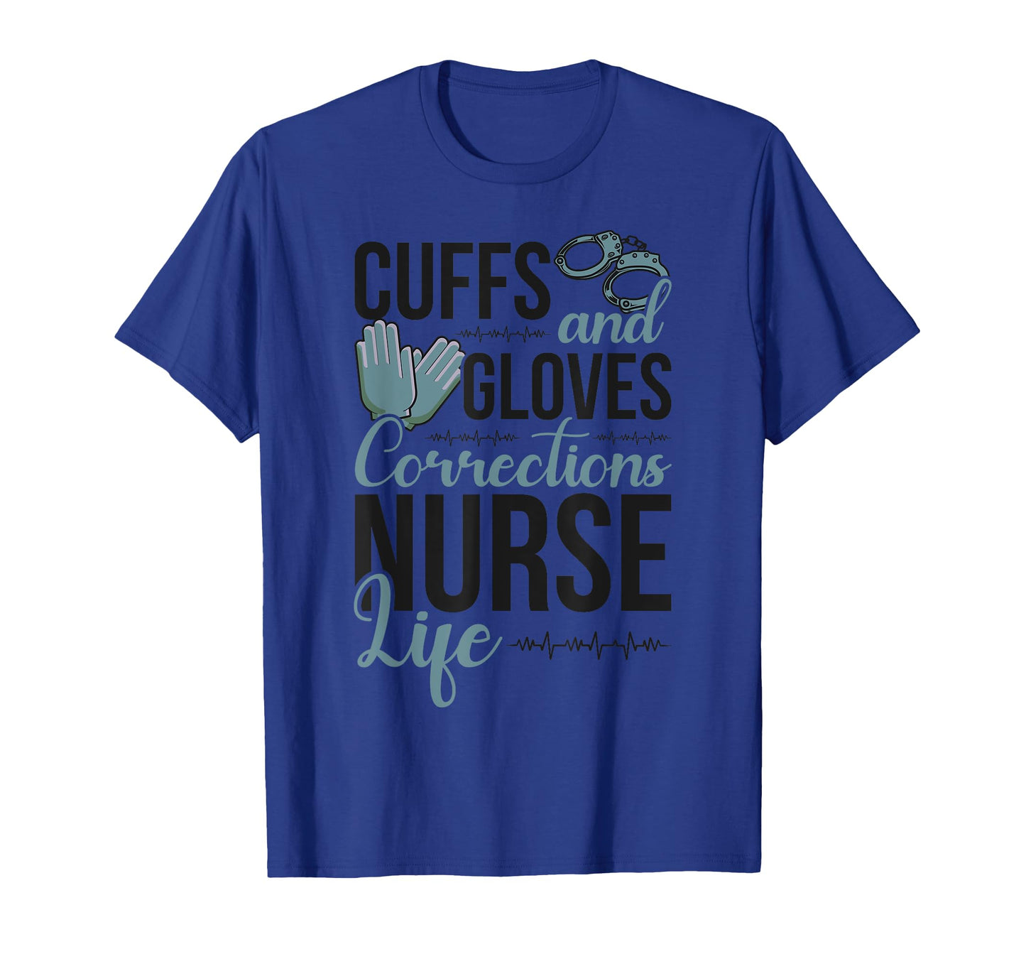Funny Correctional Nurse Life Corrections Nursing T-Shirt
