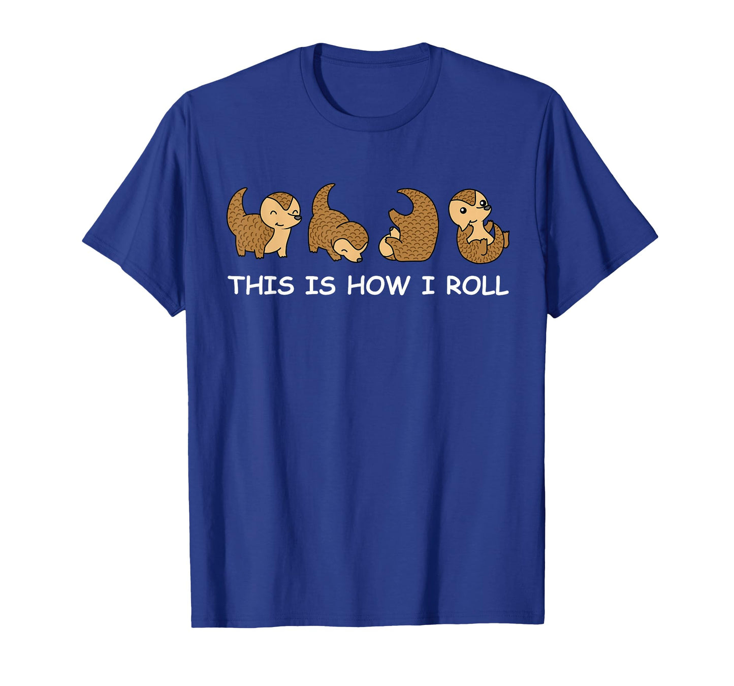 Pangolin Shirt Men This Is How I Roll Gift Women Pangolin T-Shirt