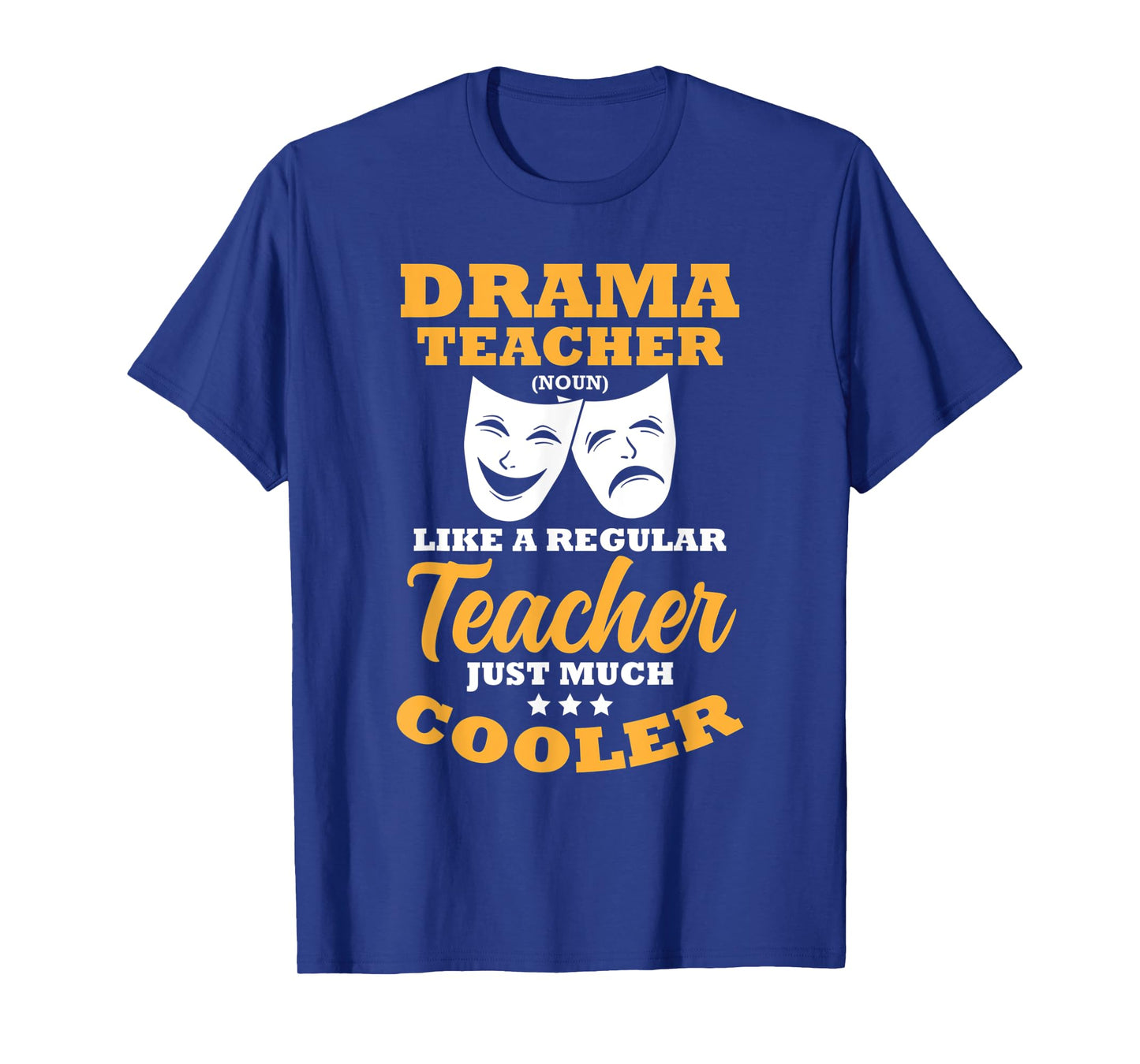 Drama Teacher Like A Regular Teacher Just Much Cooler T-Shirt