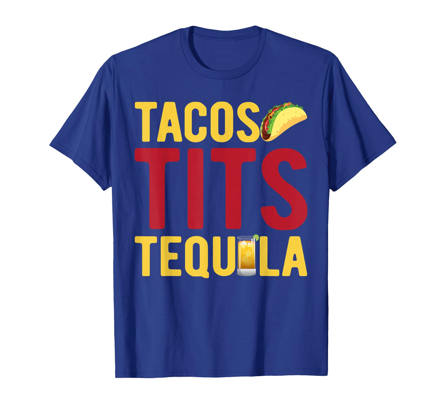 Tacos Tits Tequila Funny Drinking Graphic T-Shirt