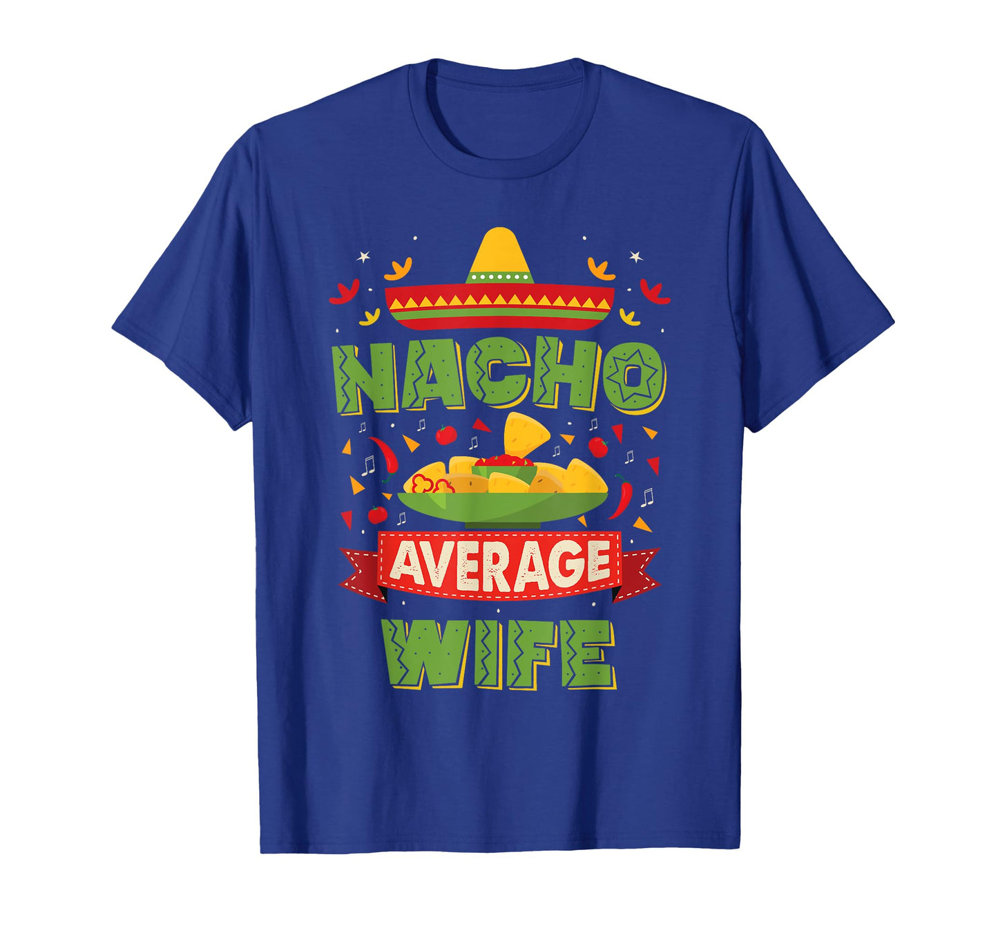 Nacho Average Wife Funny Matching Husband And Wife T-Shirt