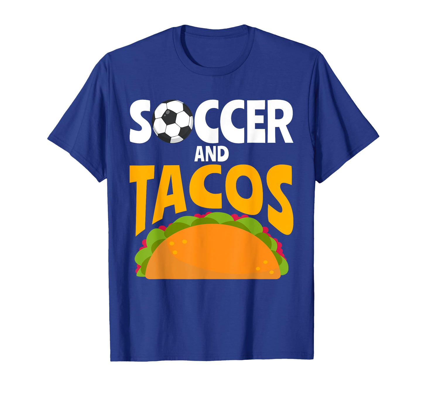 Soccer and Tacos Mexican food love Taco T-Shirt