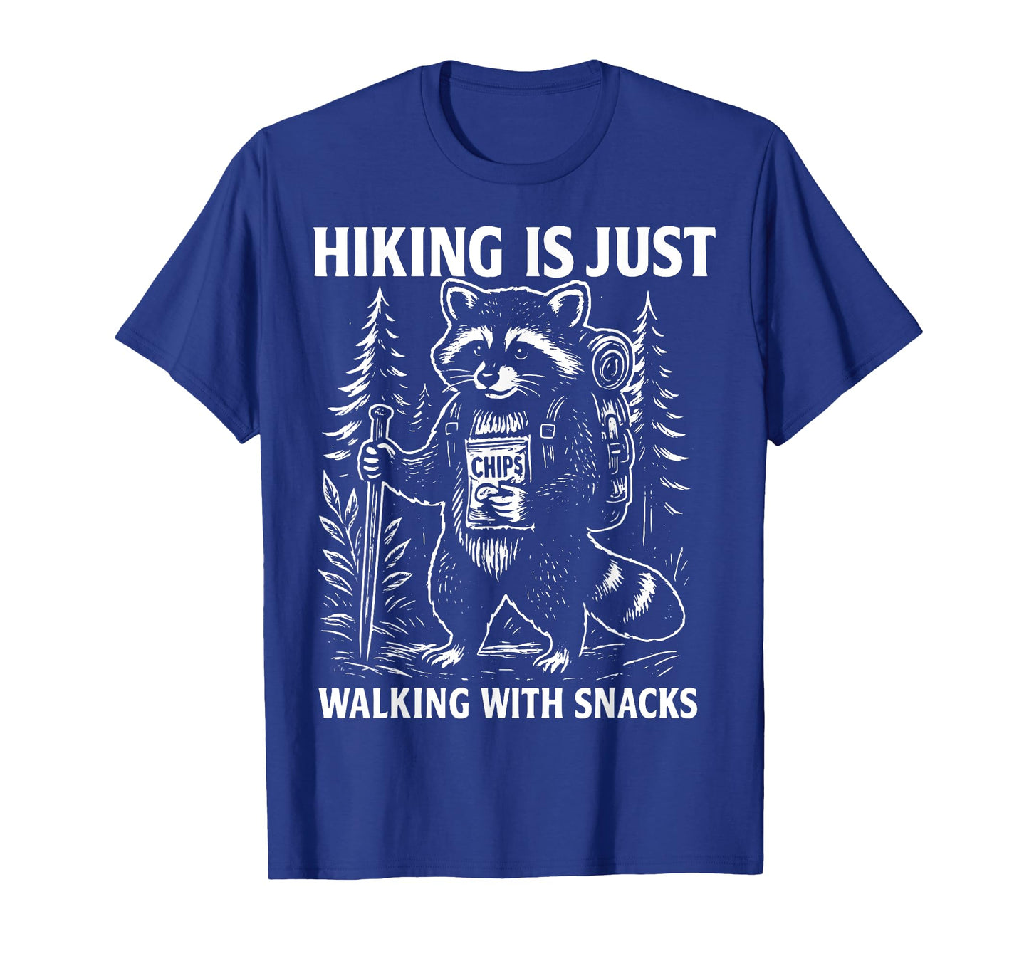 Hiking Is Just Walking With Snacks T-Shirt