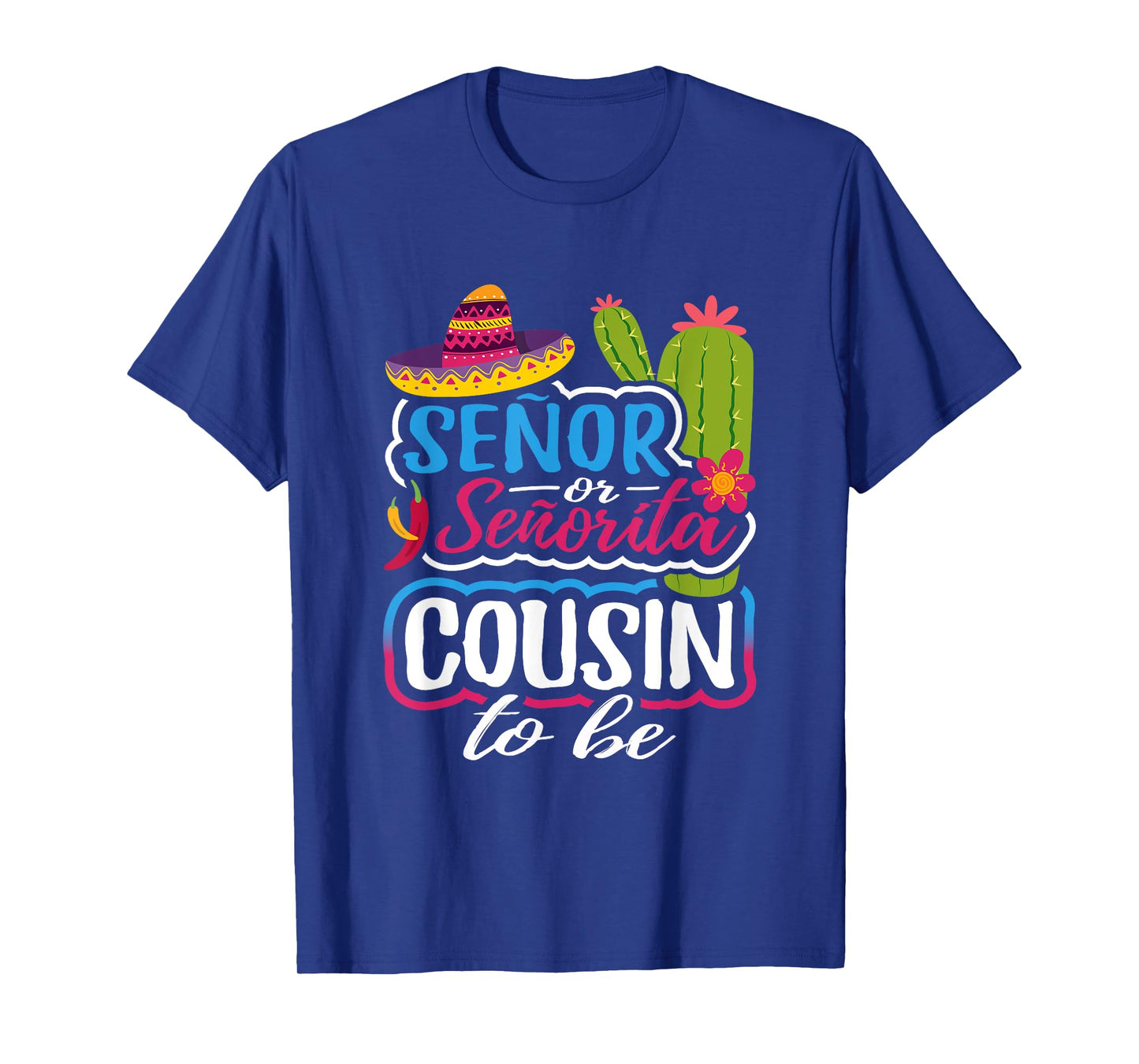 Senor Or Senorita Cousin To Be Gender Reveal Mexican Fiesta T-Shirt